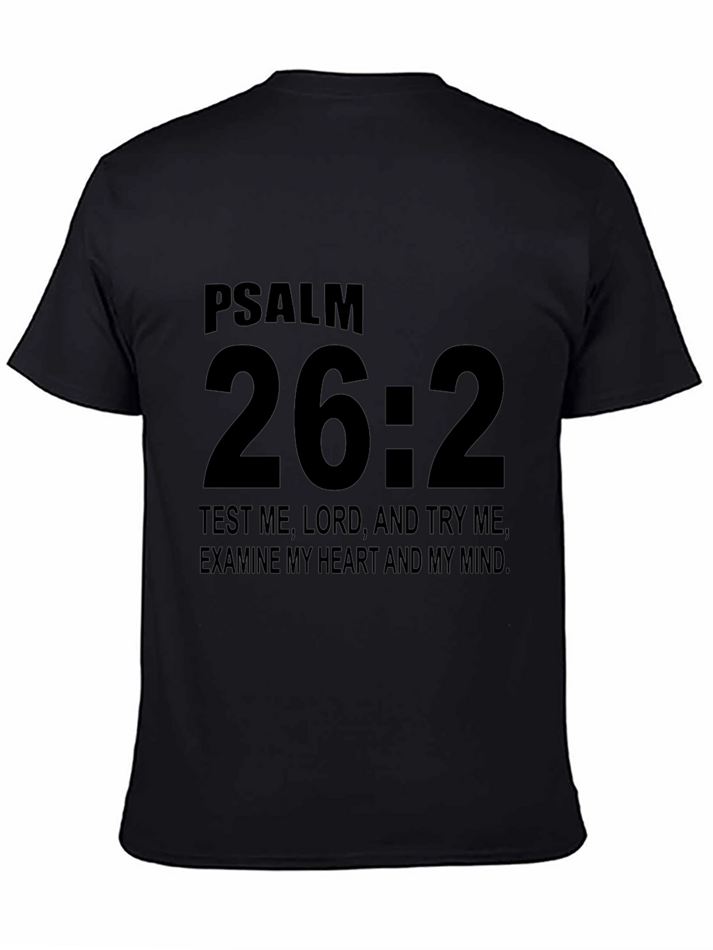 Psalm 26:2 Christian T-Shirt - Black