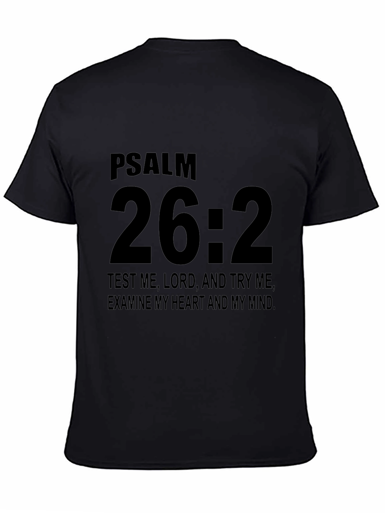 Psalm 26:2 Christian T-Shirt - Black