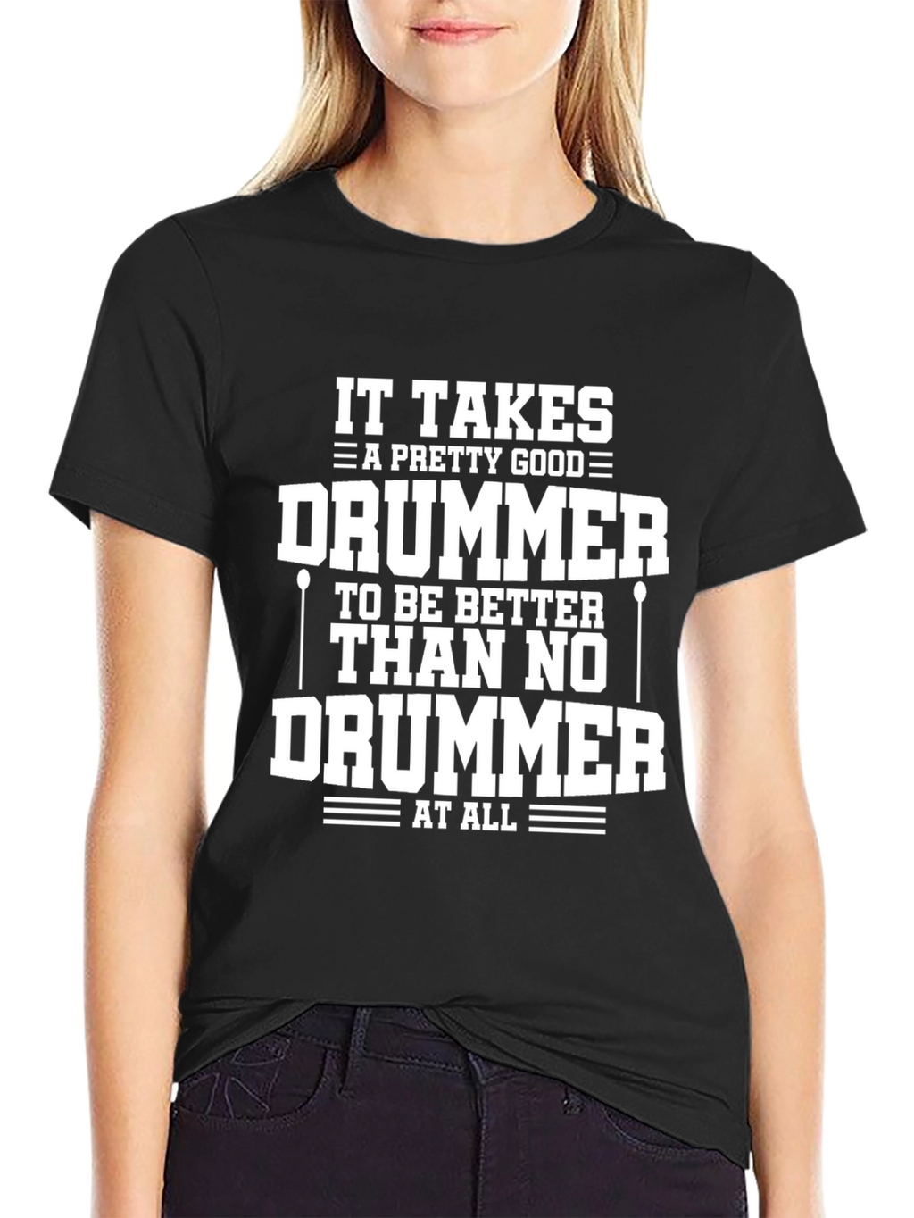 Funny Drummer T-Shirt - It Takes A Good Drummer