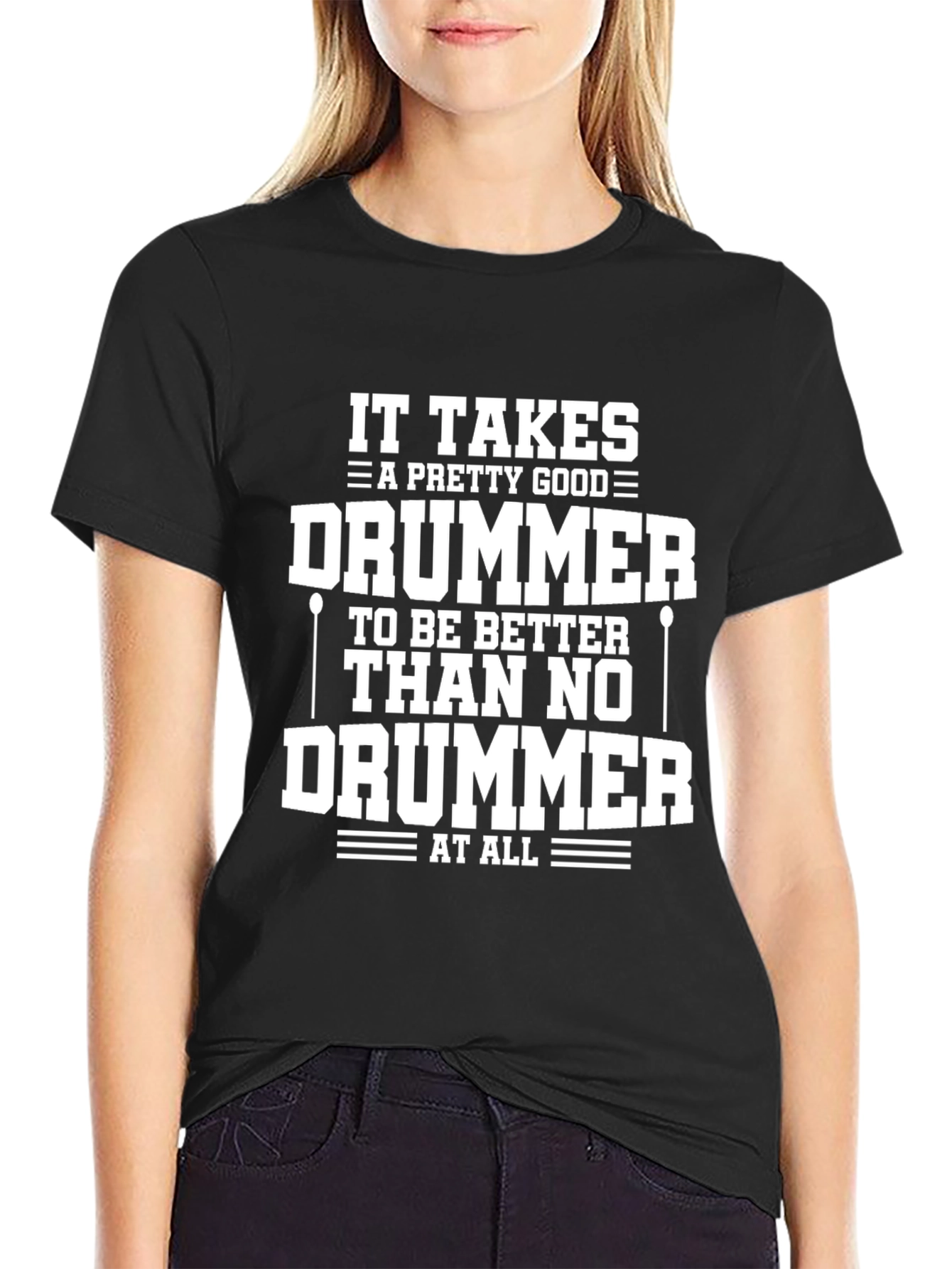 Funny Drummer T-Shirt - It Takes A Good Drummer
