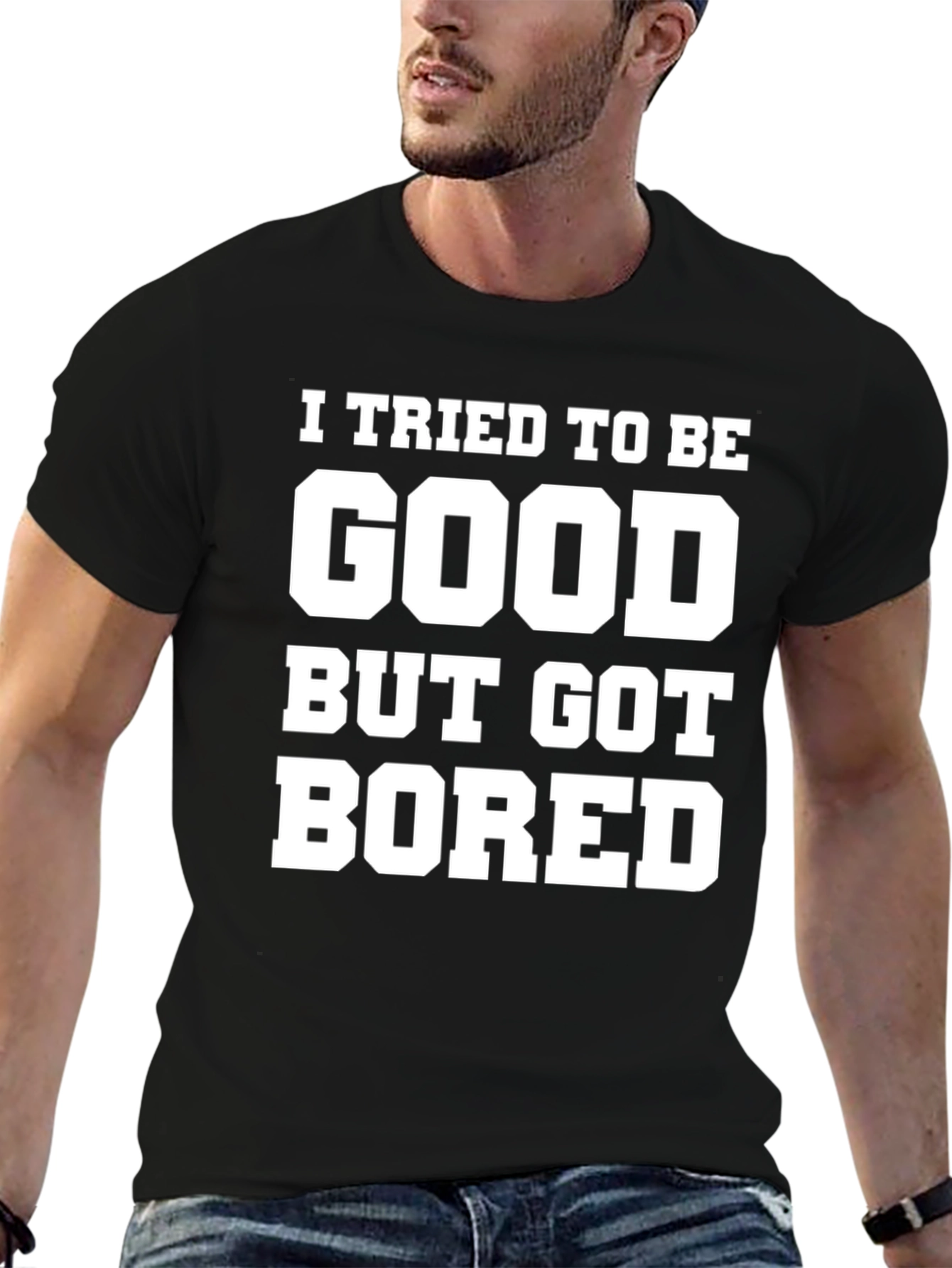 Funny Graphic Tee - I Tried To Be Good