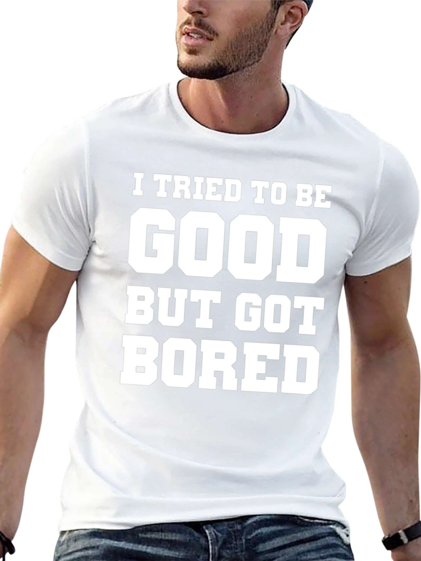 Funny Graphic Tee - I Tried To Be Good