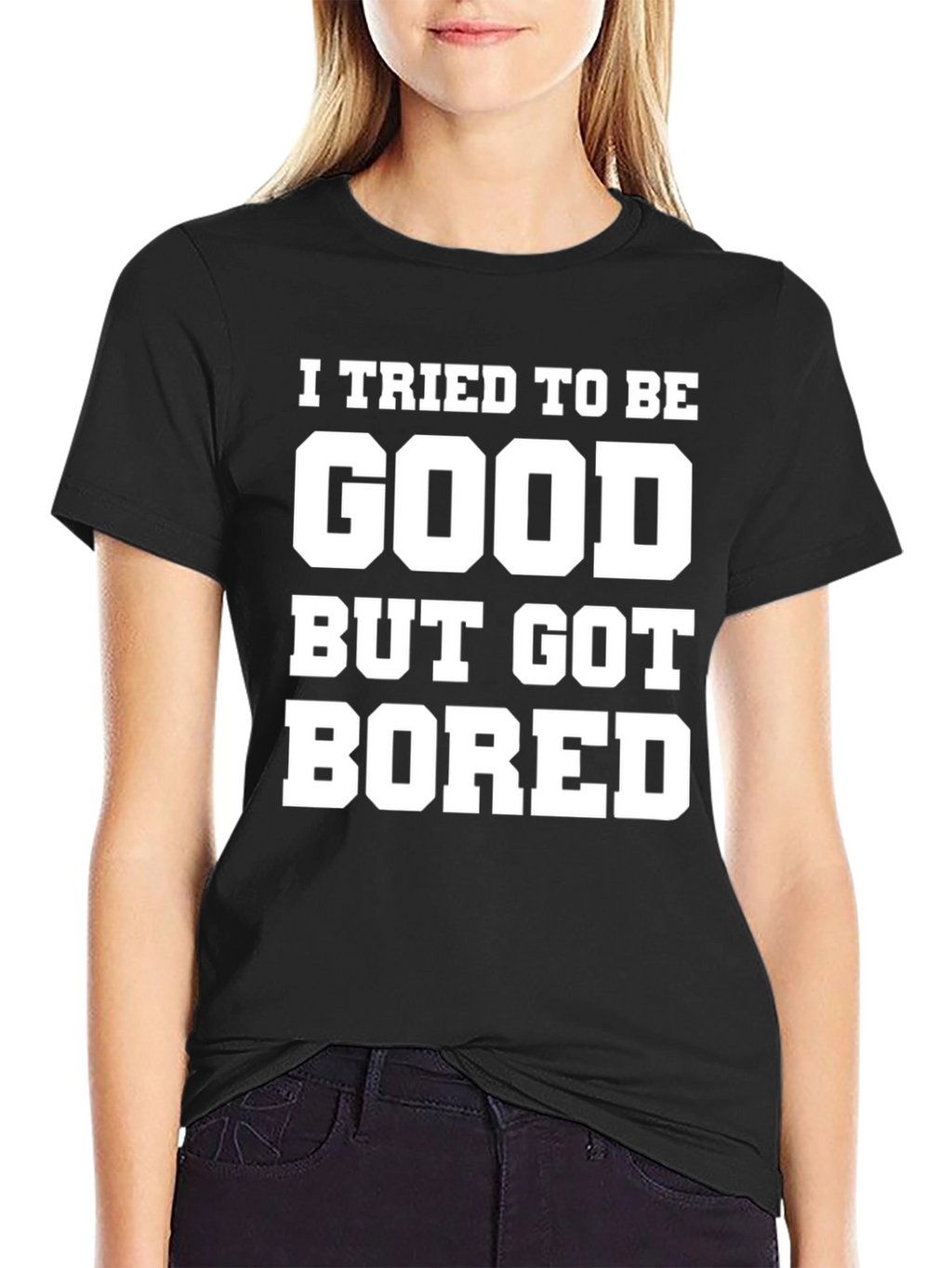 Funny Graphic Tee - I Tried To Be Good