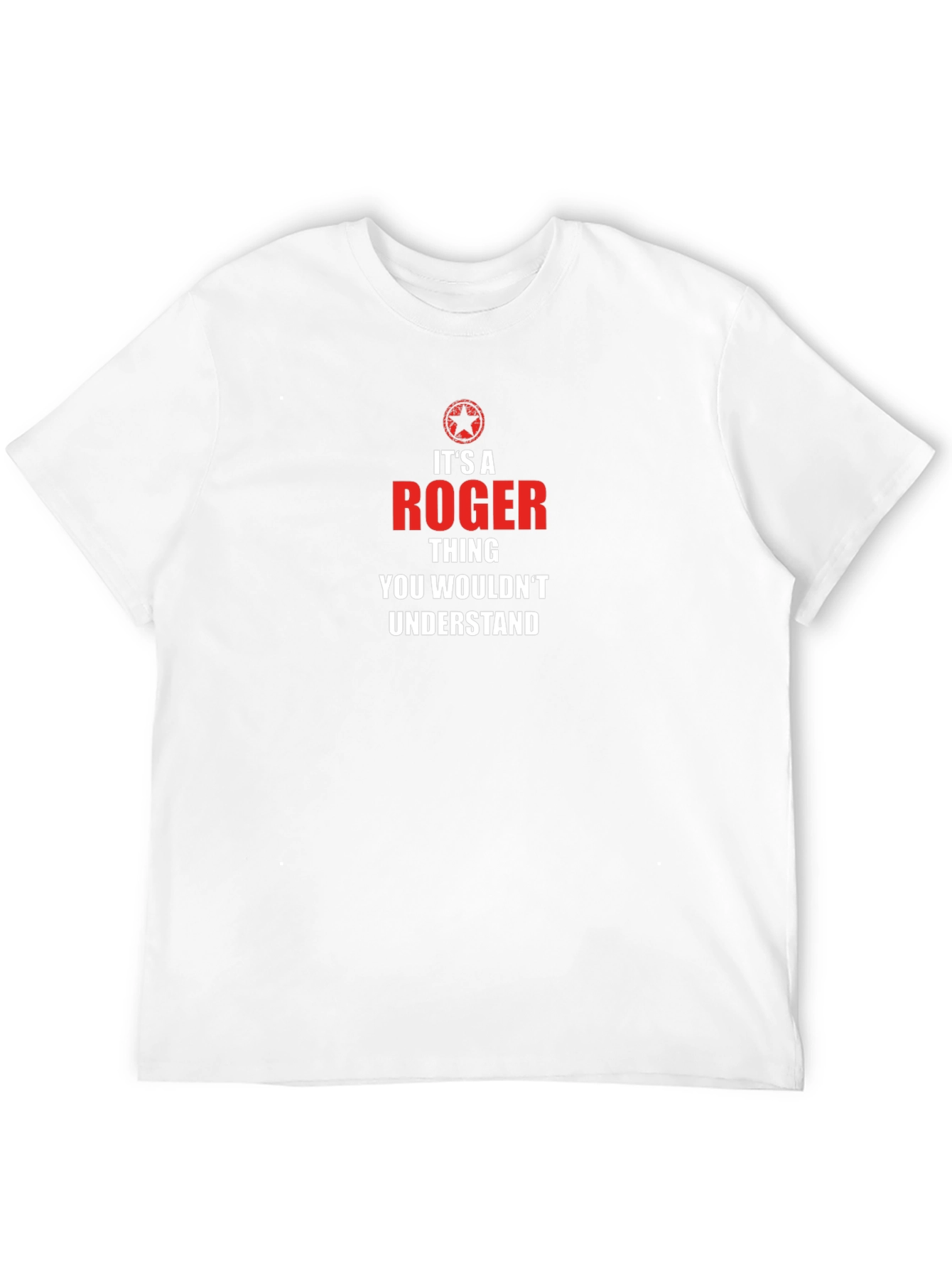 Its A Roger Thing T-Shirt - You Wouldnt Understand