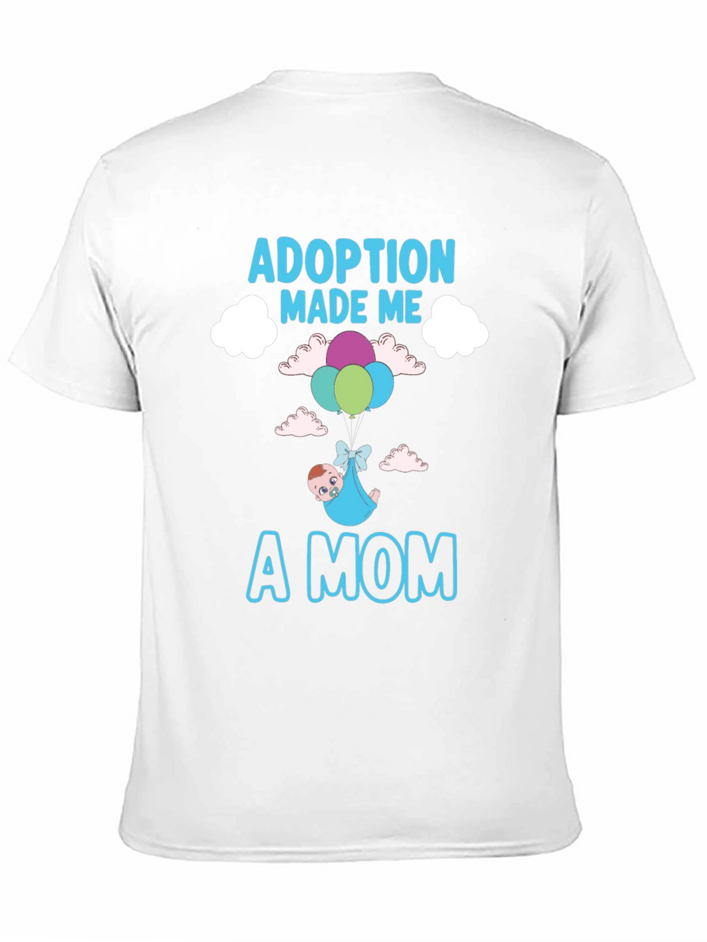 Adoption Made Me a Mom T-Shirt