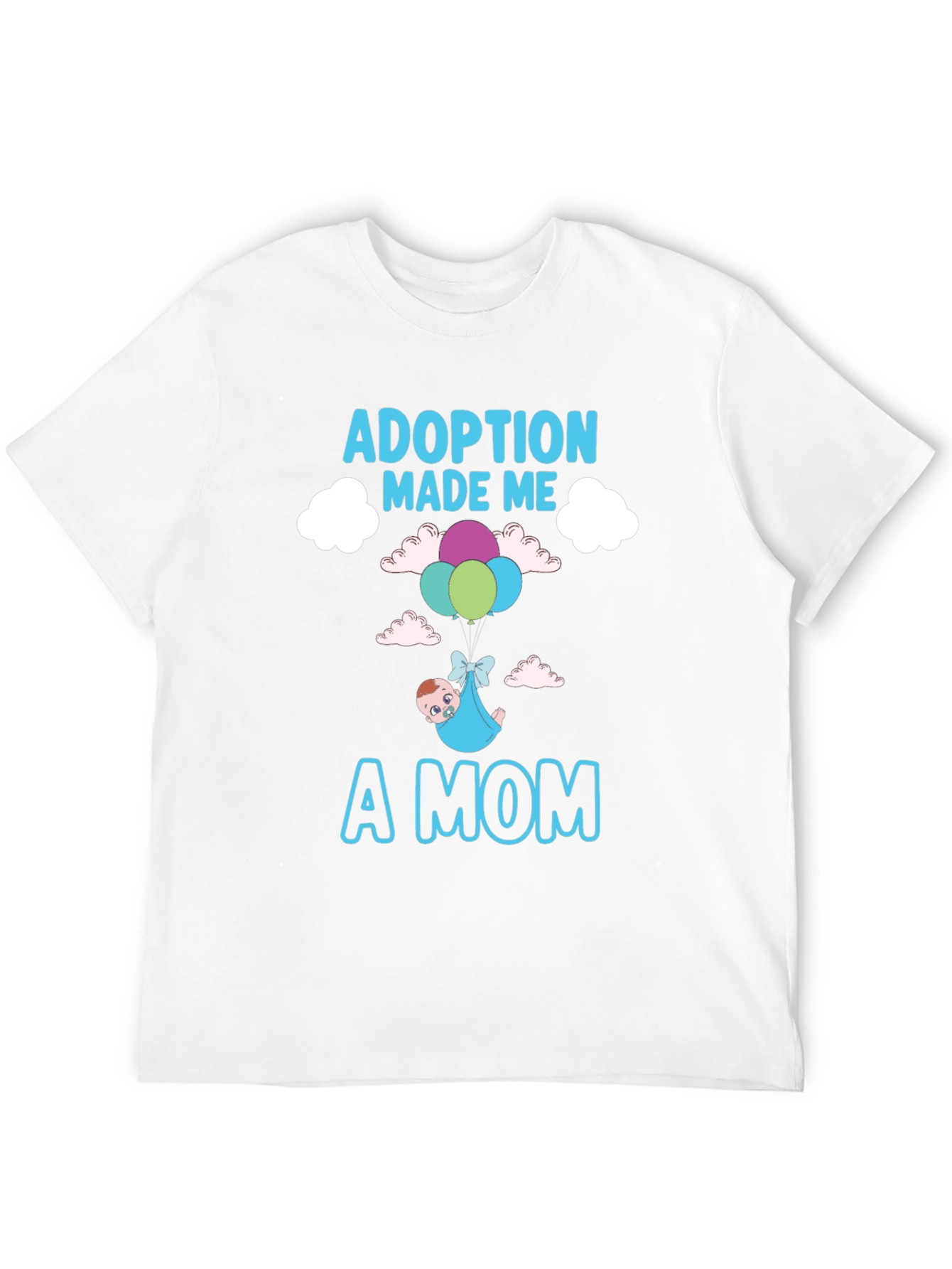 Adoption Made Me a Mom T-Shirt