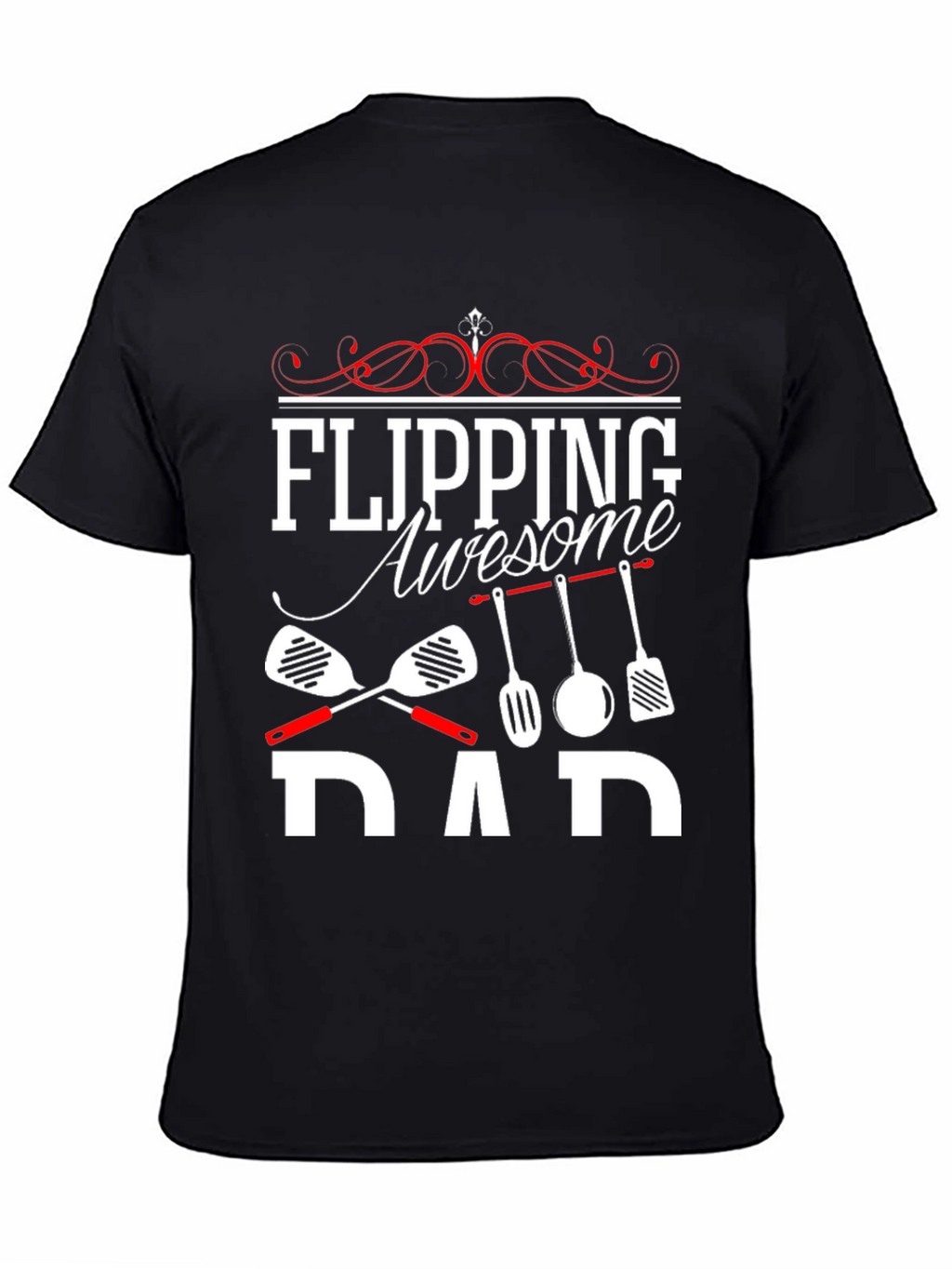 Flipping Awesome Dad T-Shirt - Novelty Cookout Tee