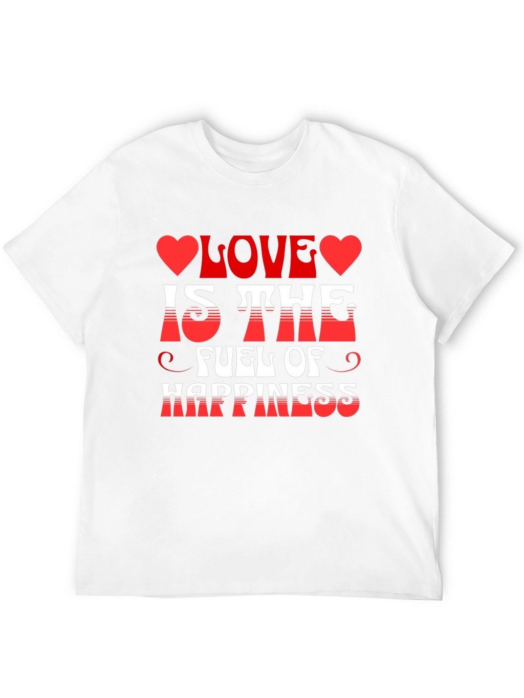 Love is the Fuel of Happiness Graphic Tee