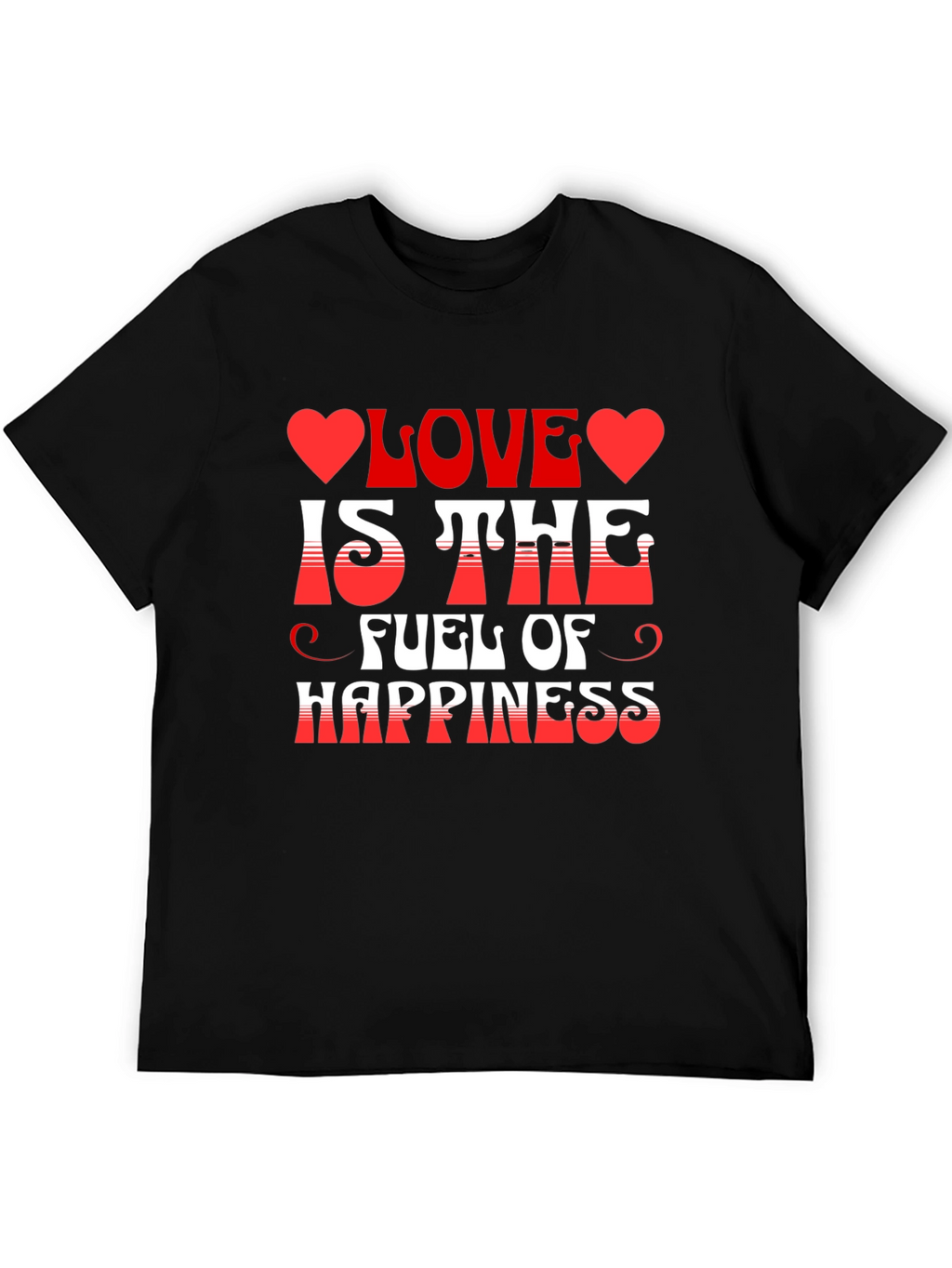 Love is the Fuel of Happiness Graphic Tee