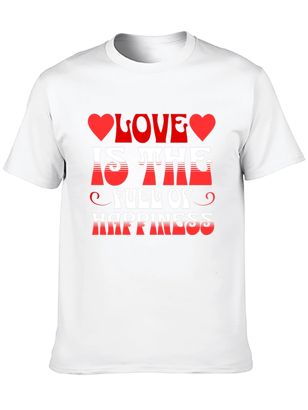 Love is the Fuel of Happiness Graphic Tee