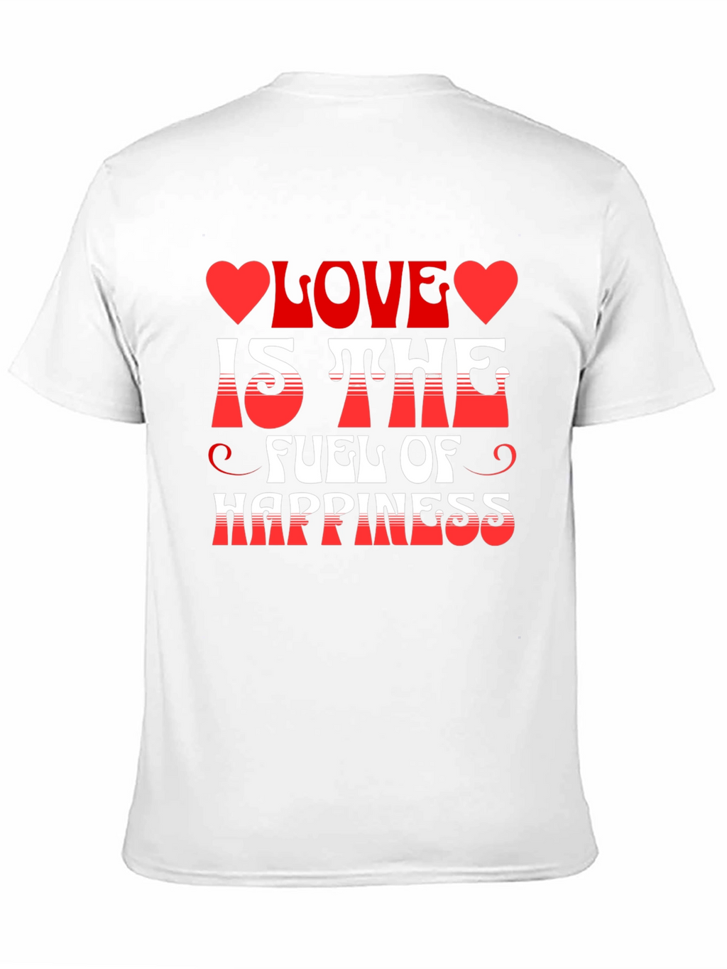 Love is the Fuel of Happiness Graphic Tee