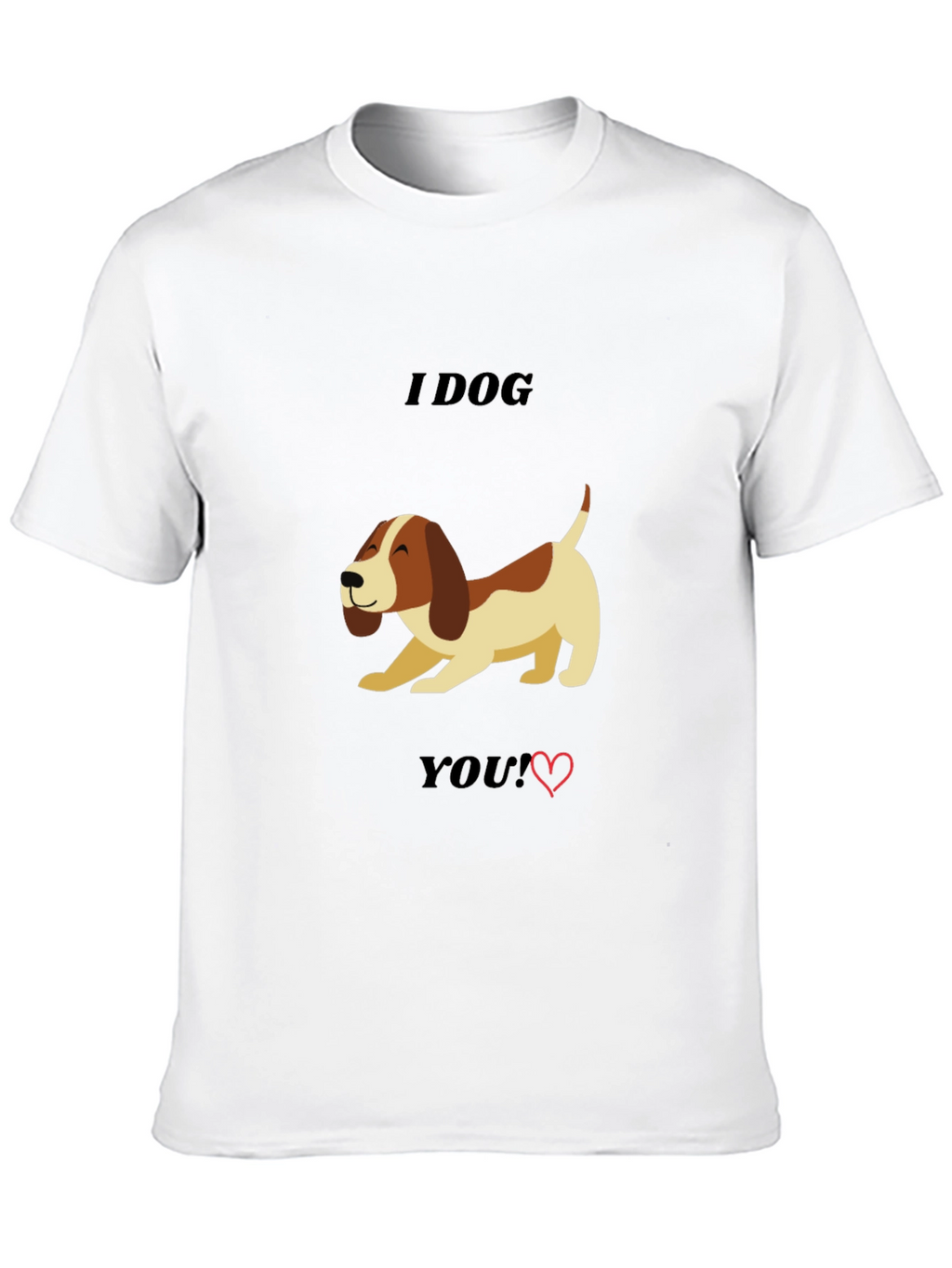 I Dog You T-Shirt - Cute Dog Lover Tee