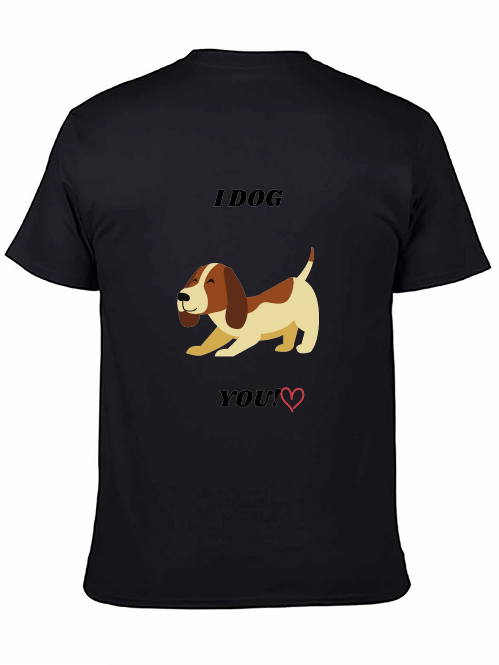 I Dog You T-Shirt - Cute Dog Lover Tee