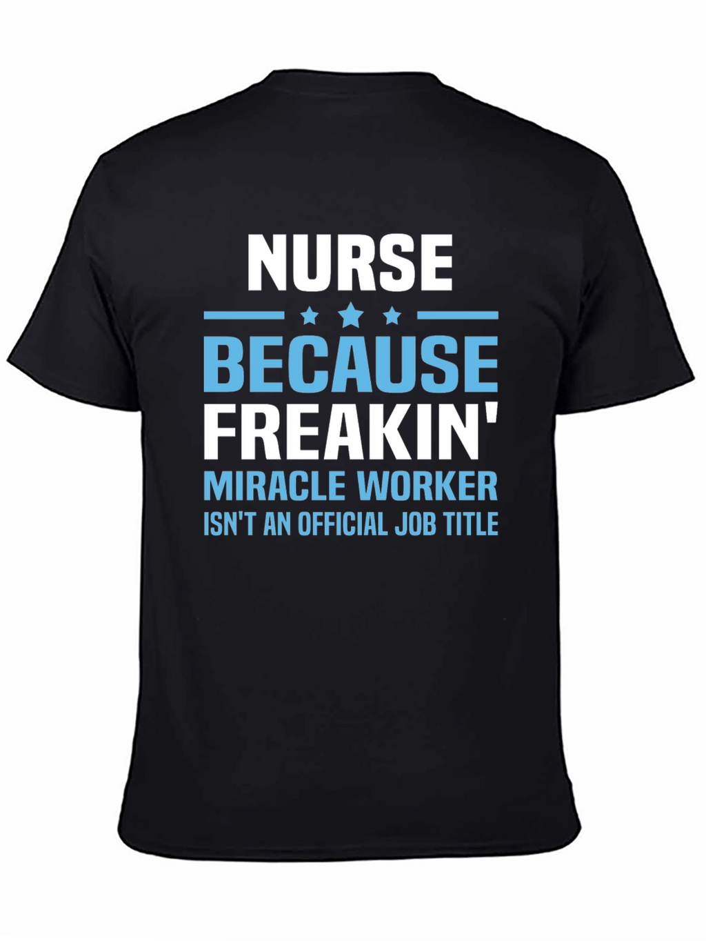 Nurse Miracle Worker Graphic T-Shirt