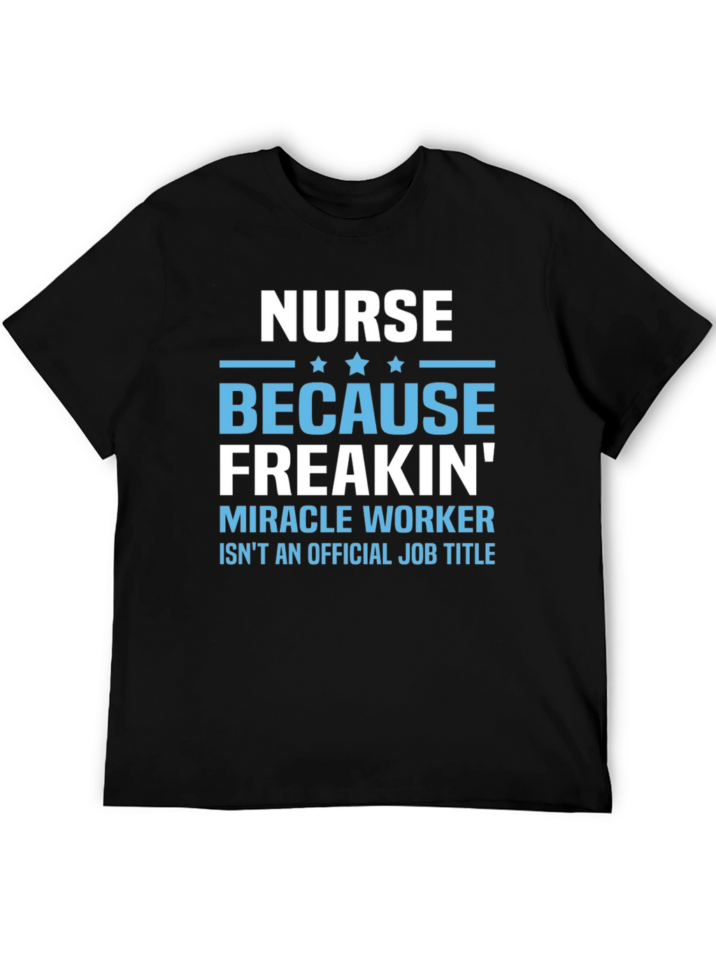 Nurse Miracle Worker Graphic T-Shirt