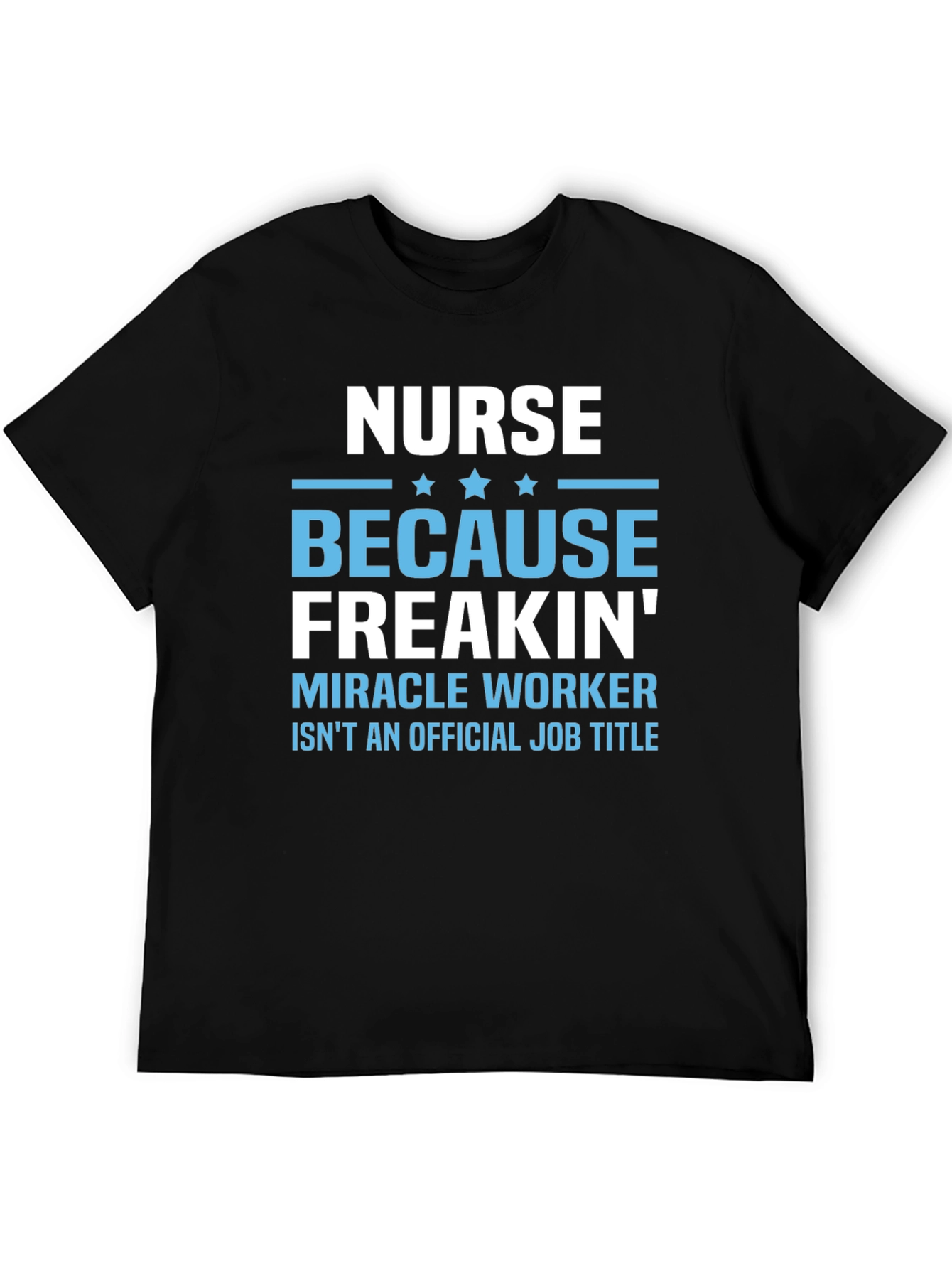 Nurse Miracle Worker Graphic T-Shirt