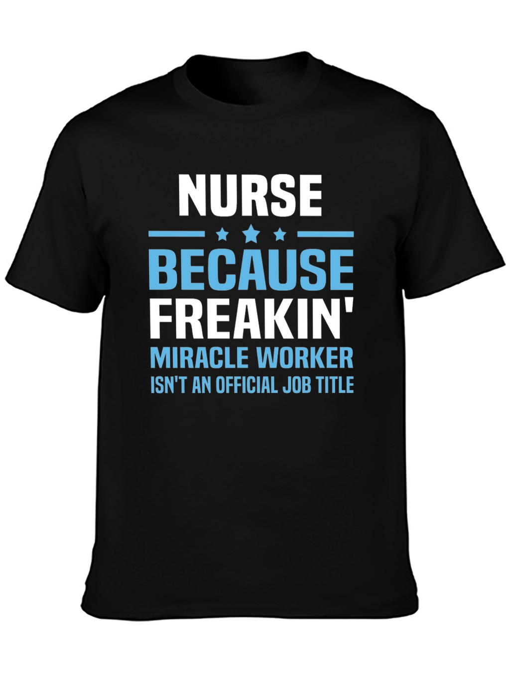 Nurse Miracle Worker Graphic T-Shirt