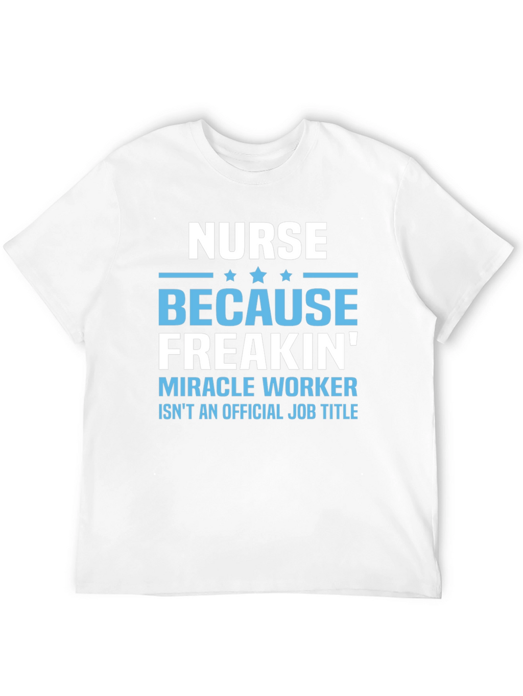 Nurse Miracle Worker Graphic T-Shirt