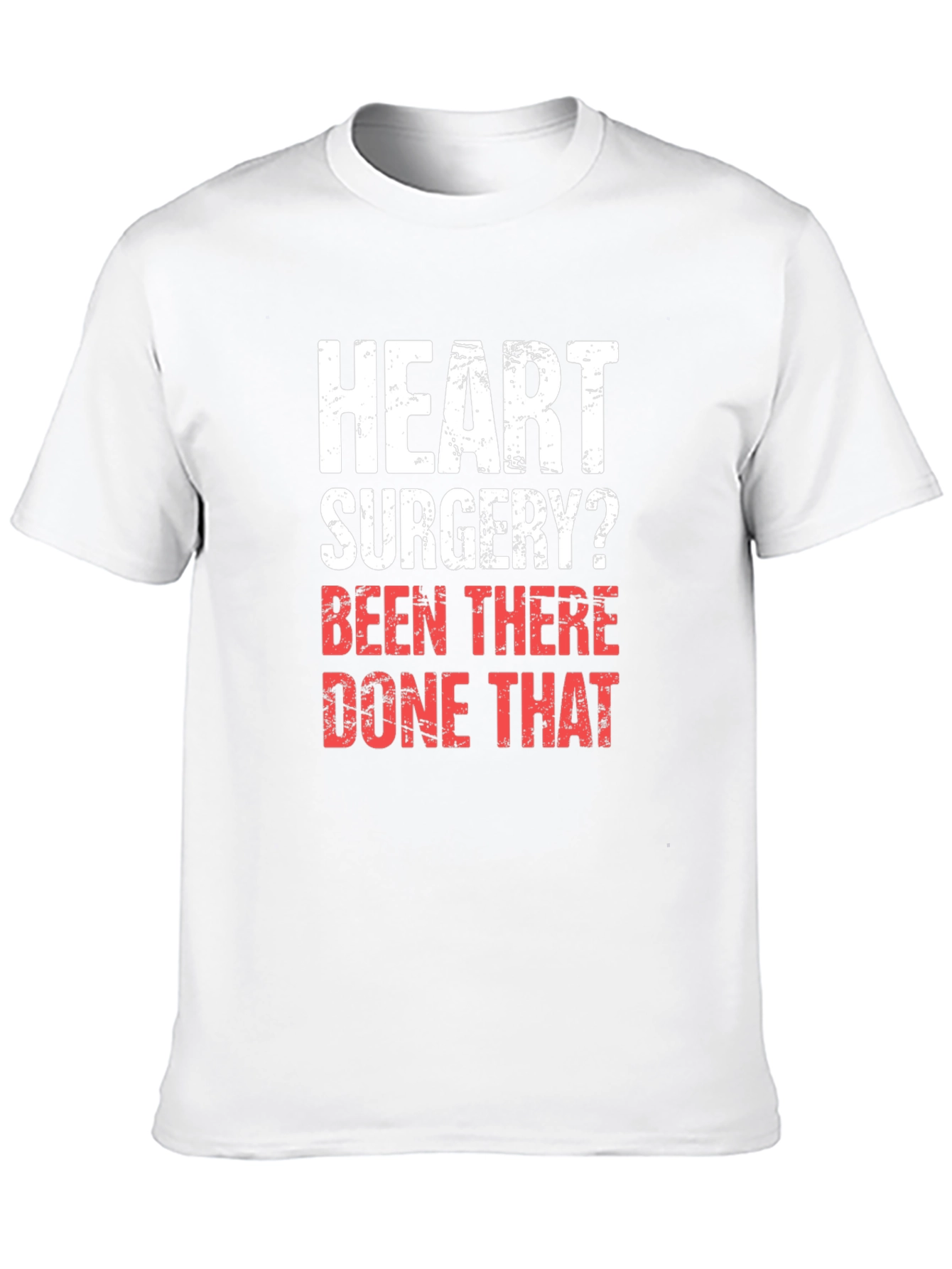 Heart Surgery? Been There Done That T-Shirt