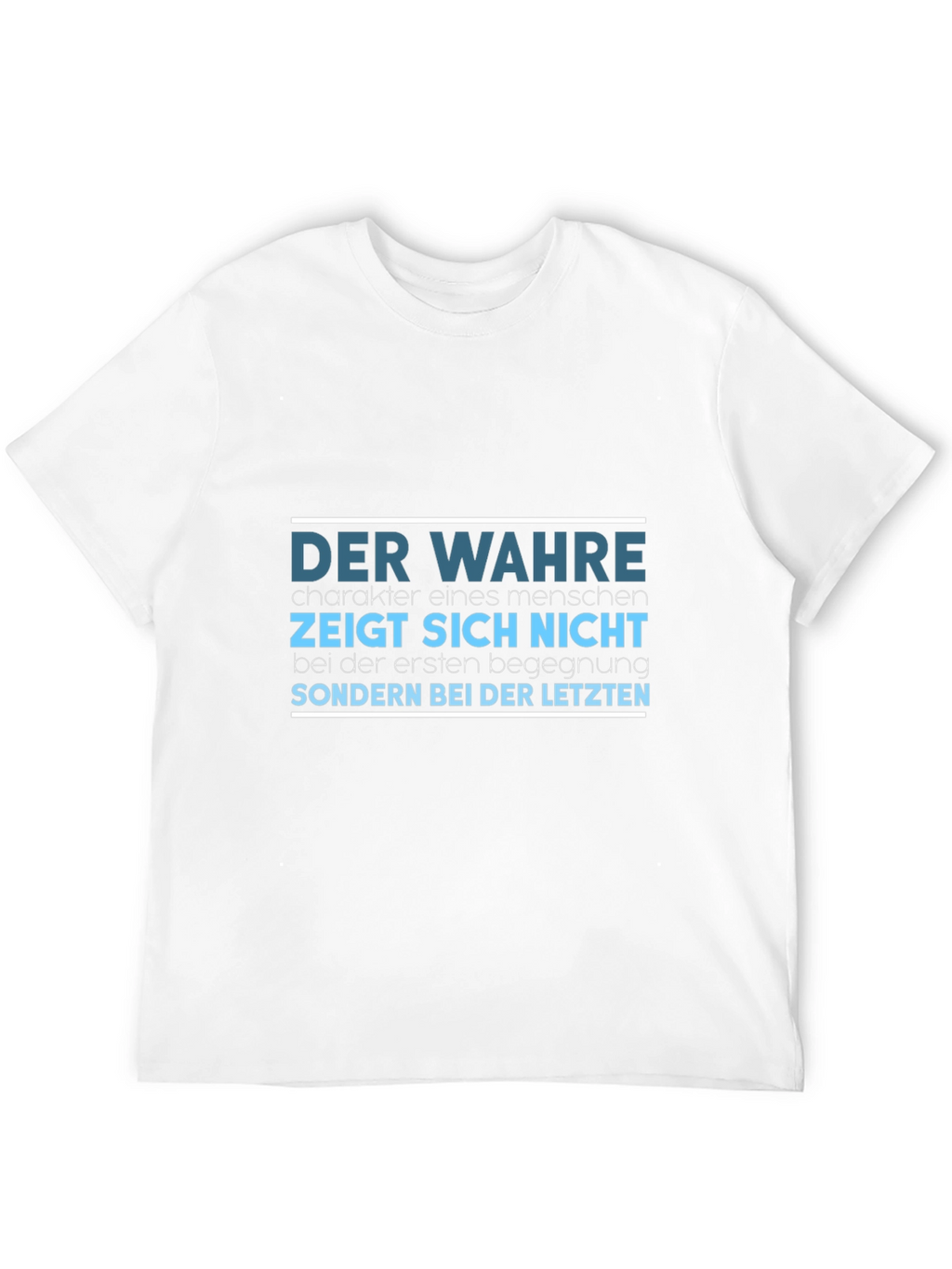 Der Wahre T-Shirt - German Proverb Tee