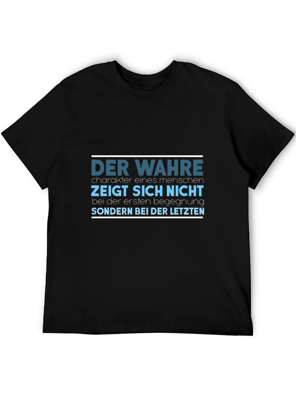 Der Wahre T-Shirt - German Proverb Tee
