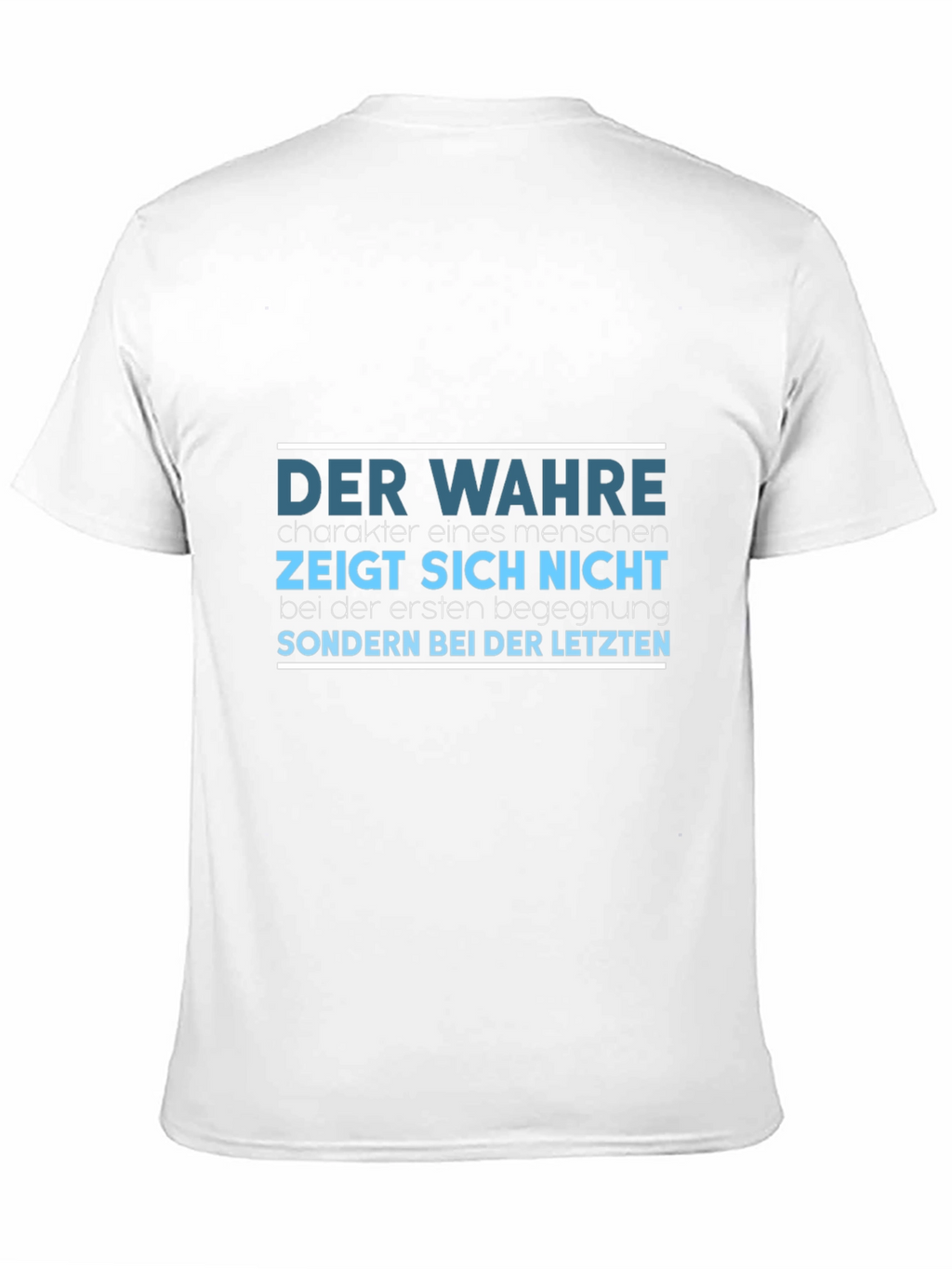Der Wahre T-Shirt - German Proverb Tee