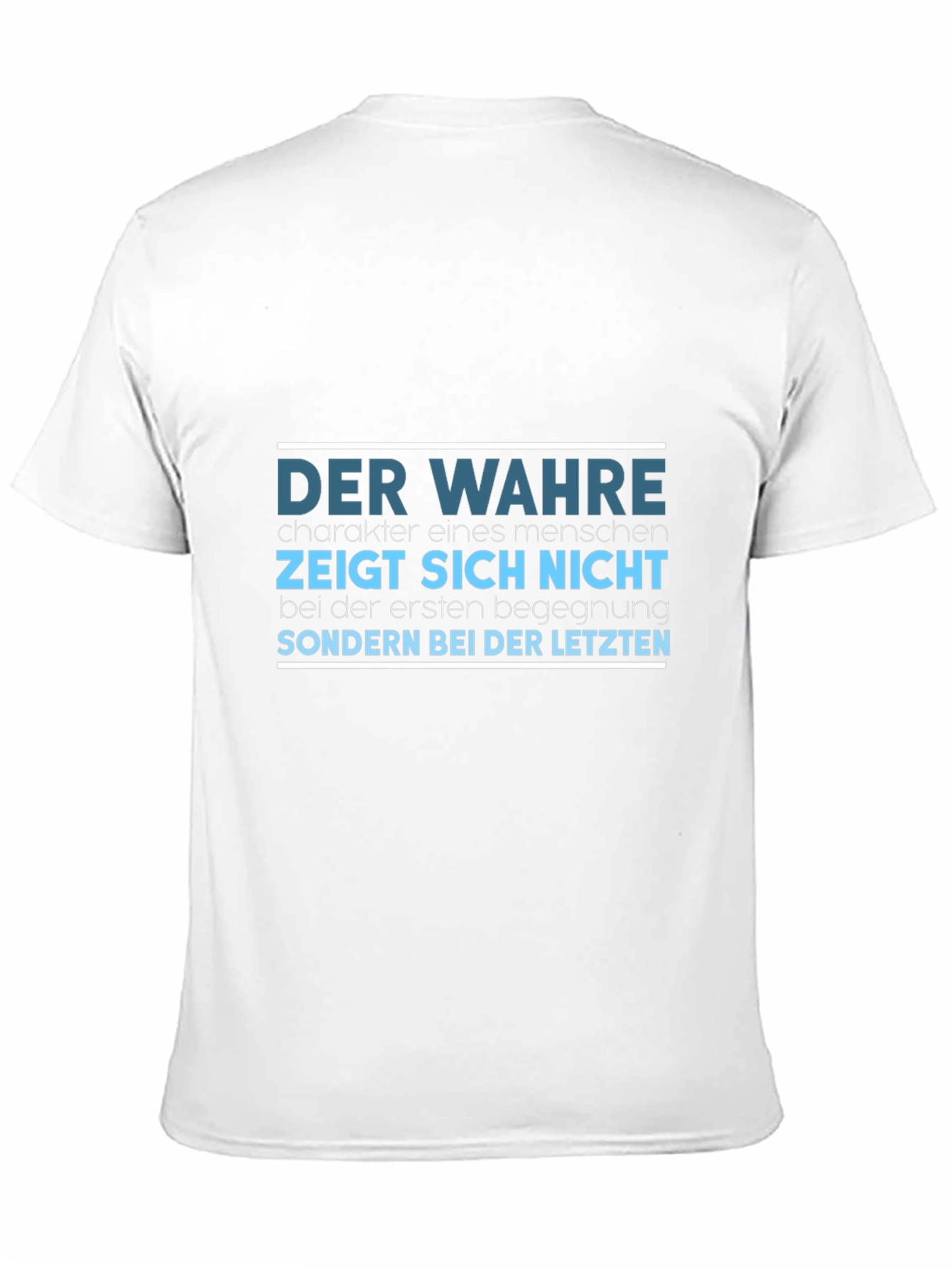 Der Wahre T-Shirt - German Proverb Tee
