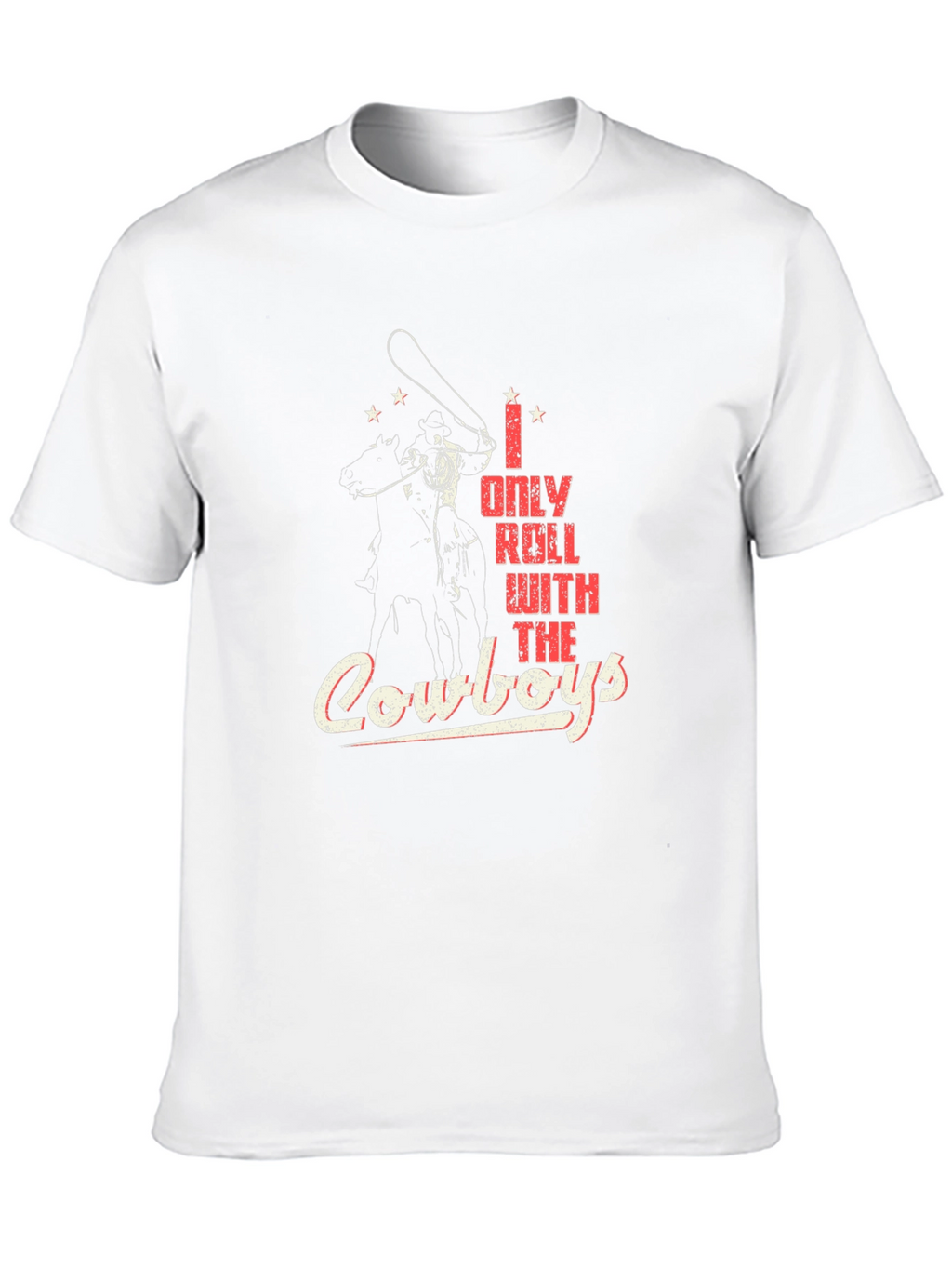 I Only Roll With The Cowboys Graphic T-Shirt
