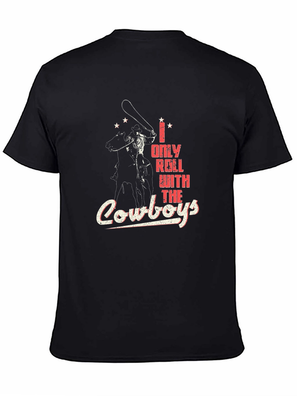 I Only Roll With The Cowboys Graphic T-Shirt