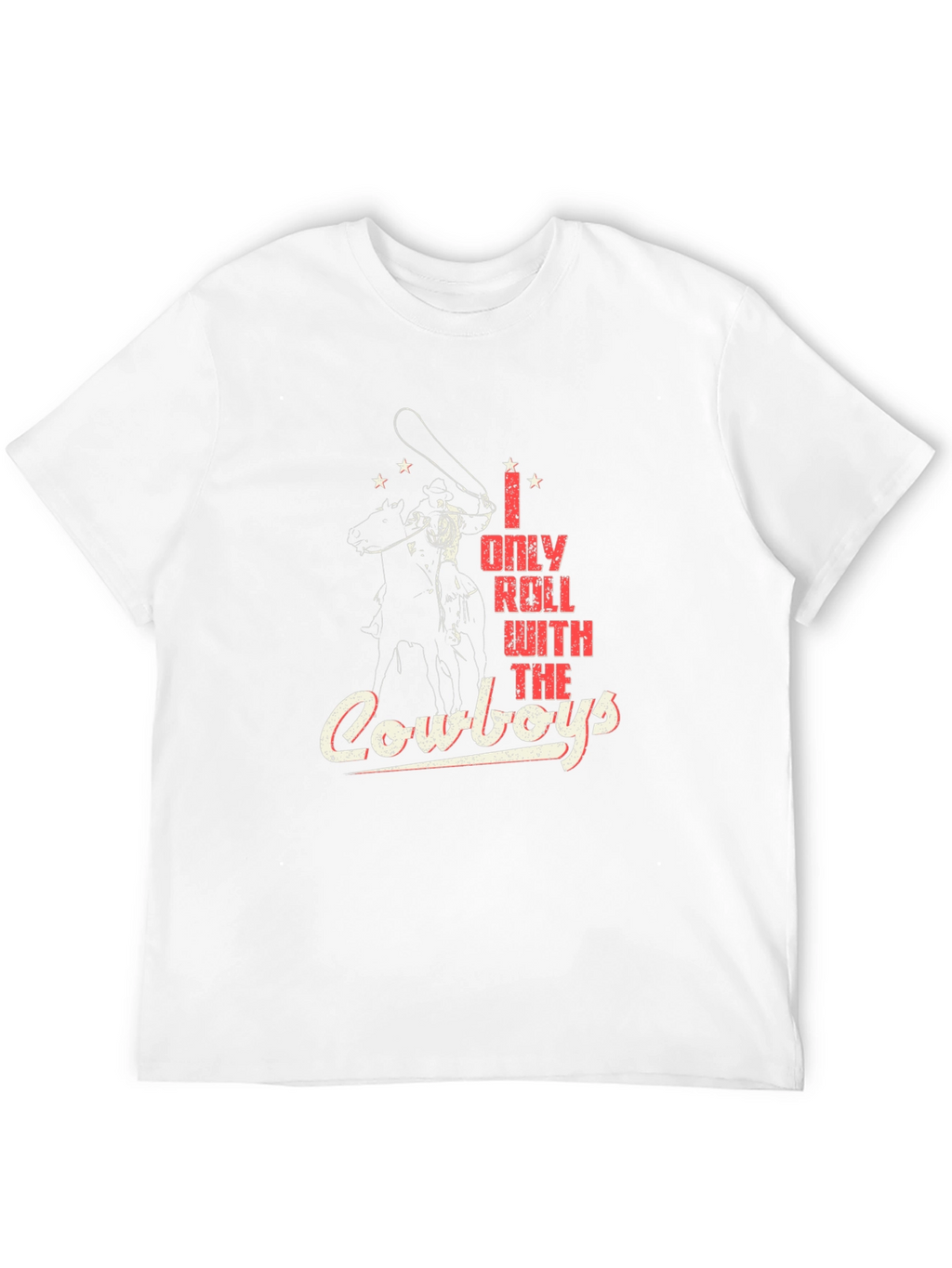 I Only Roll With The Cowboys Graphic T-Shirt