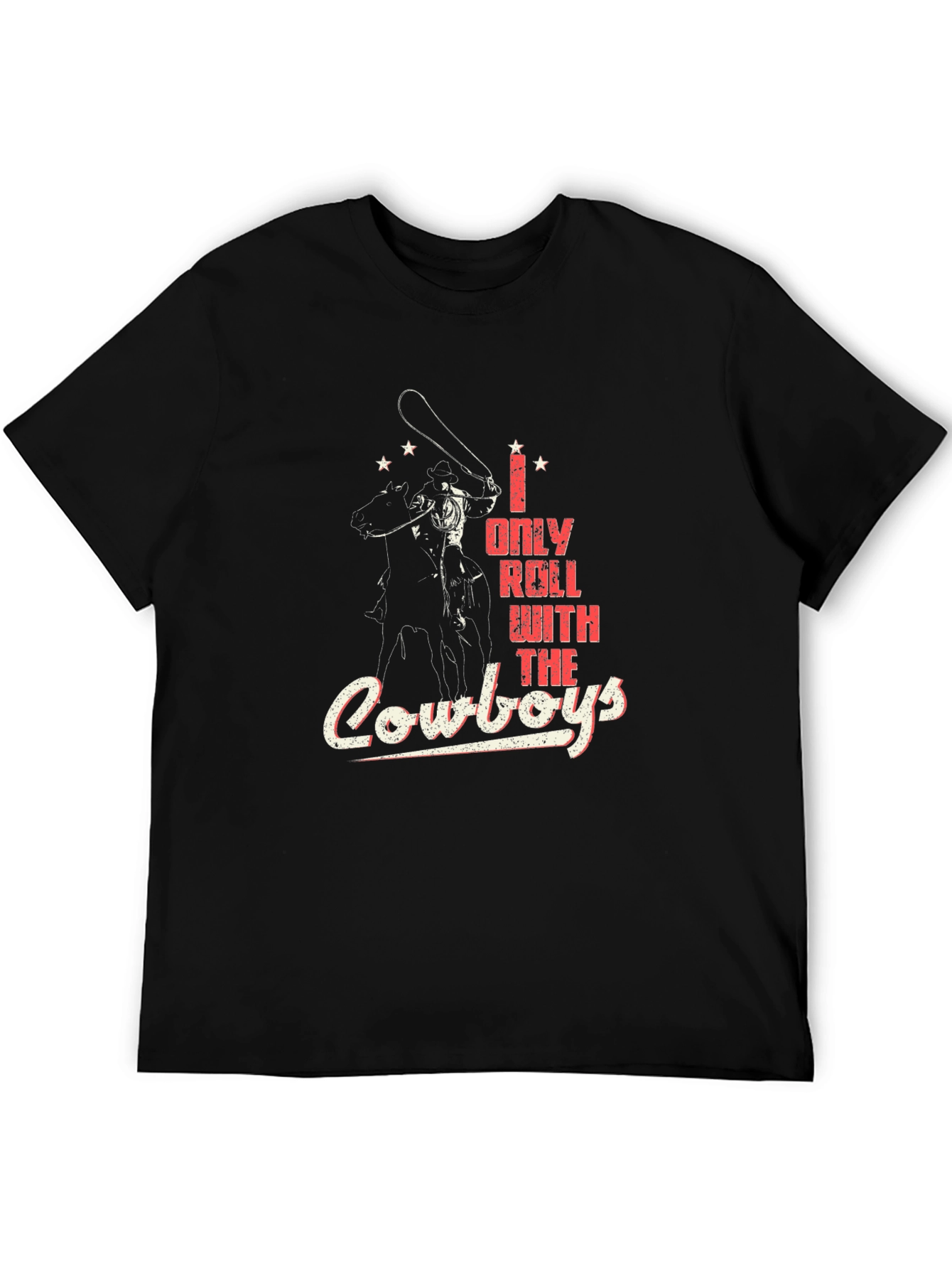I Only Roll With The Cowboys Graphic T-Shirt