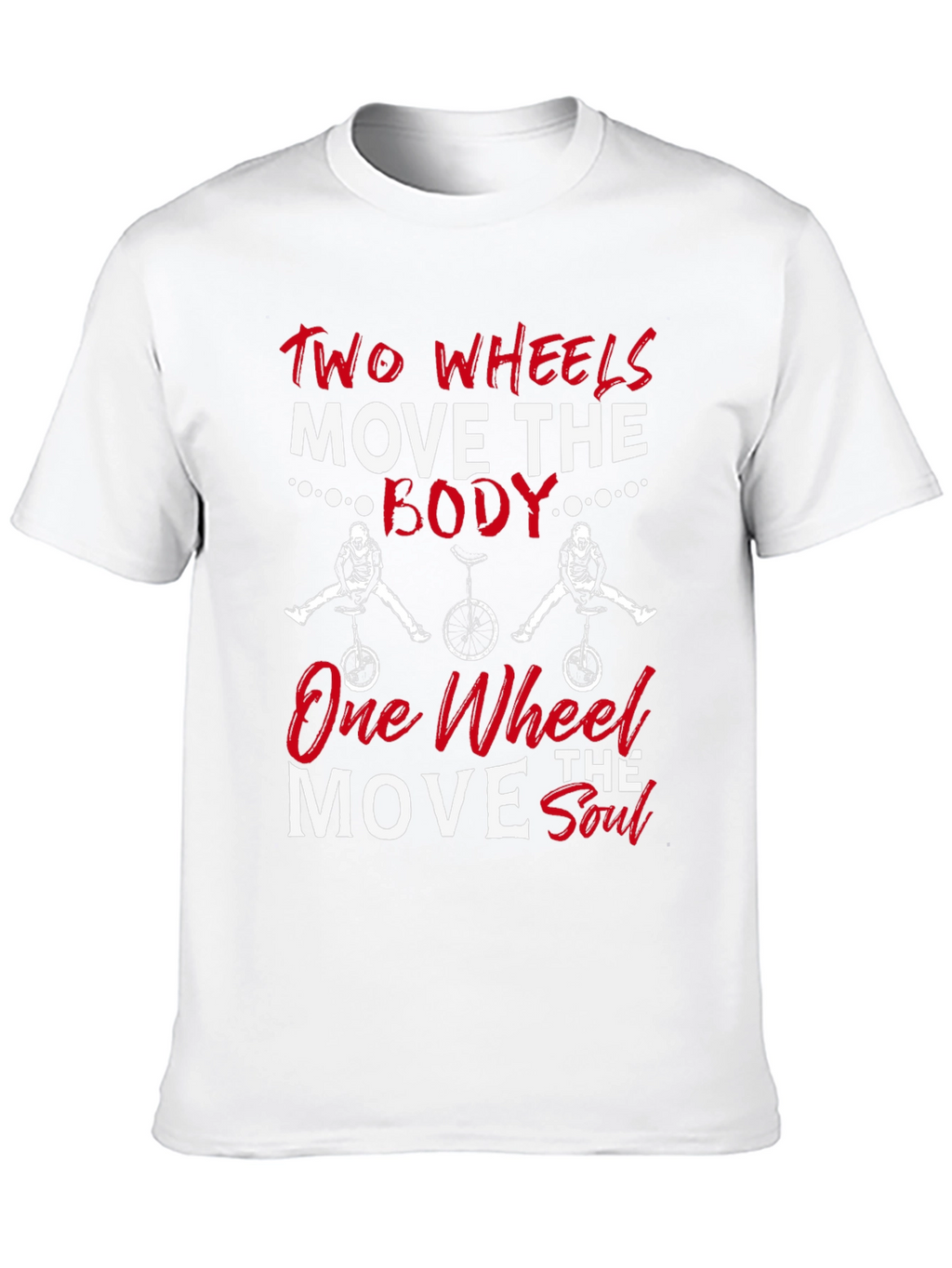 Two Wheels Move The Body T-Shirt