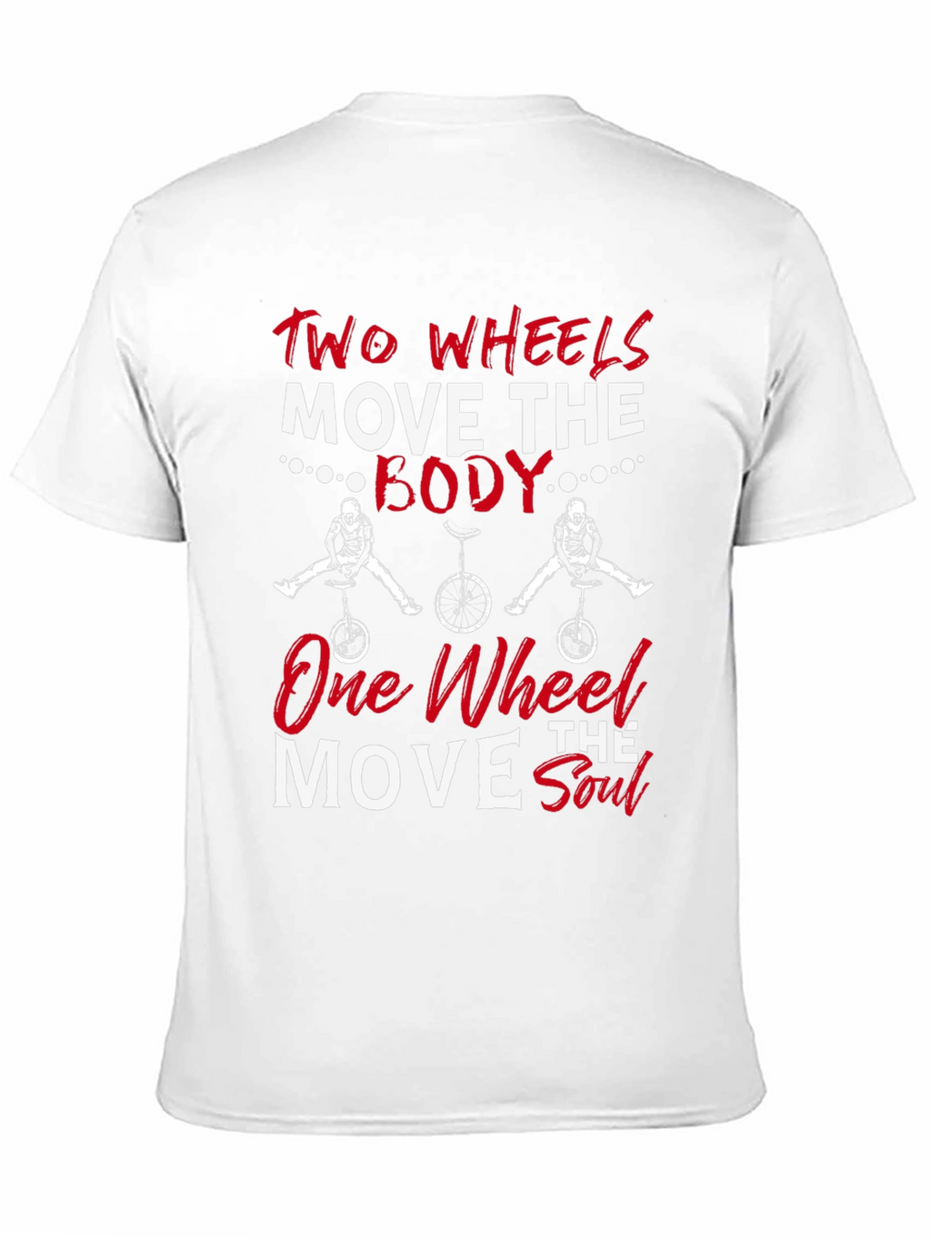 Two Wheels Move The Body T-Shirt
