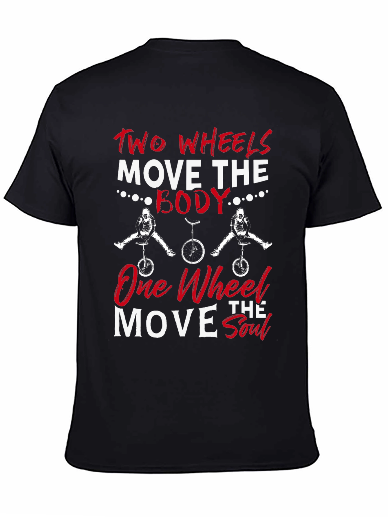 Two Wheels Move The Body T-Shirt