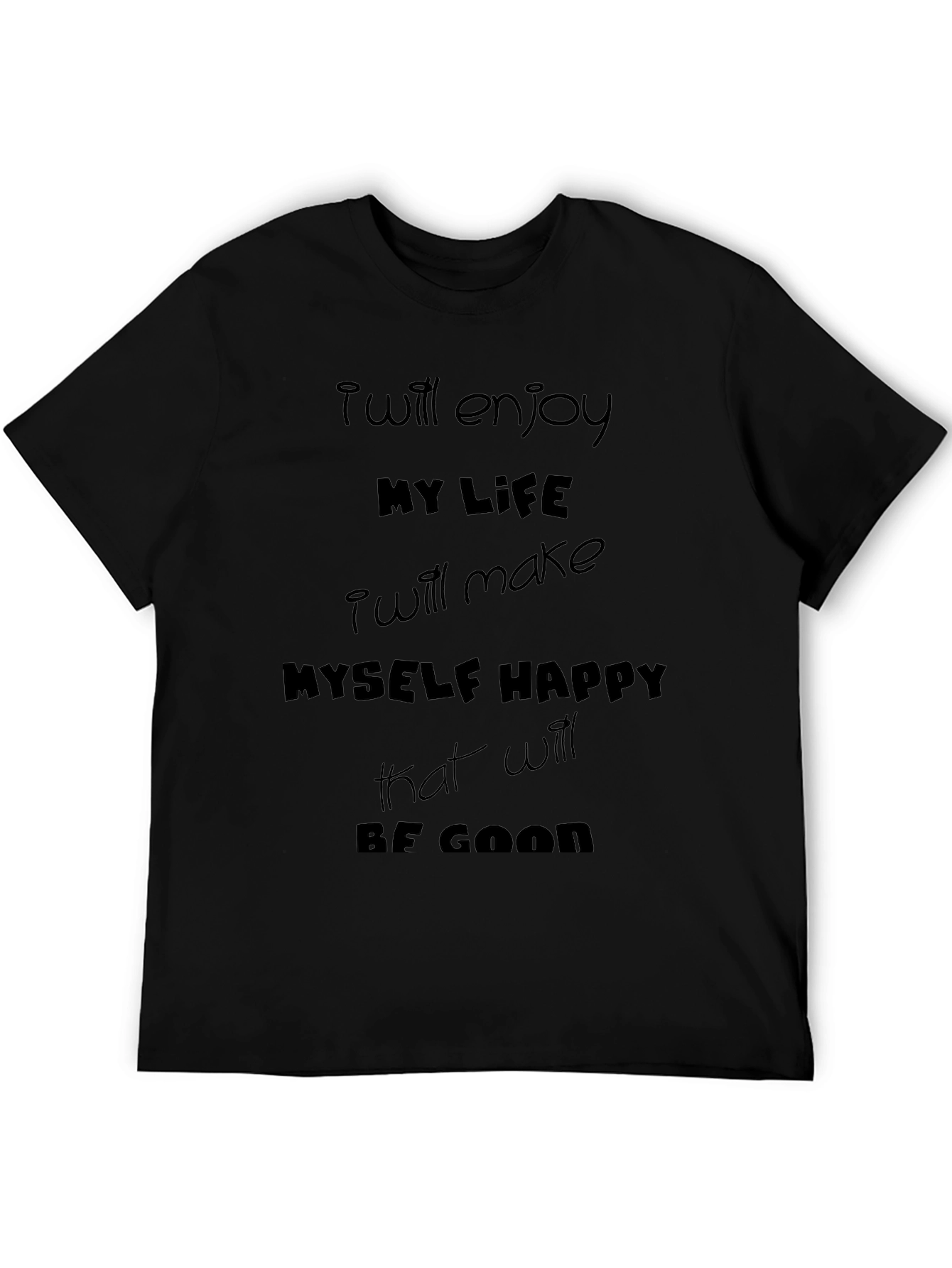 Inspirational Black T-Shirt - Positive Life Quote