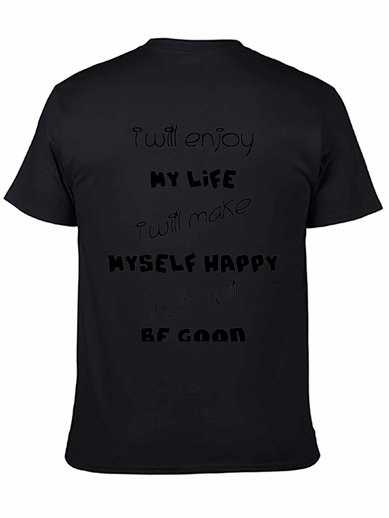 Inspirational Black T-Shirt - Positive Life Quote
