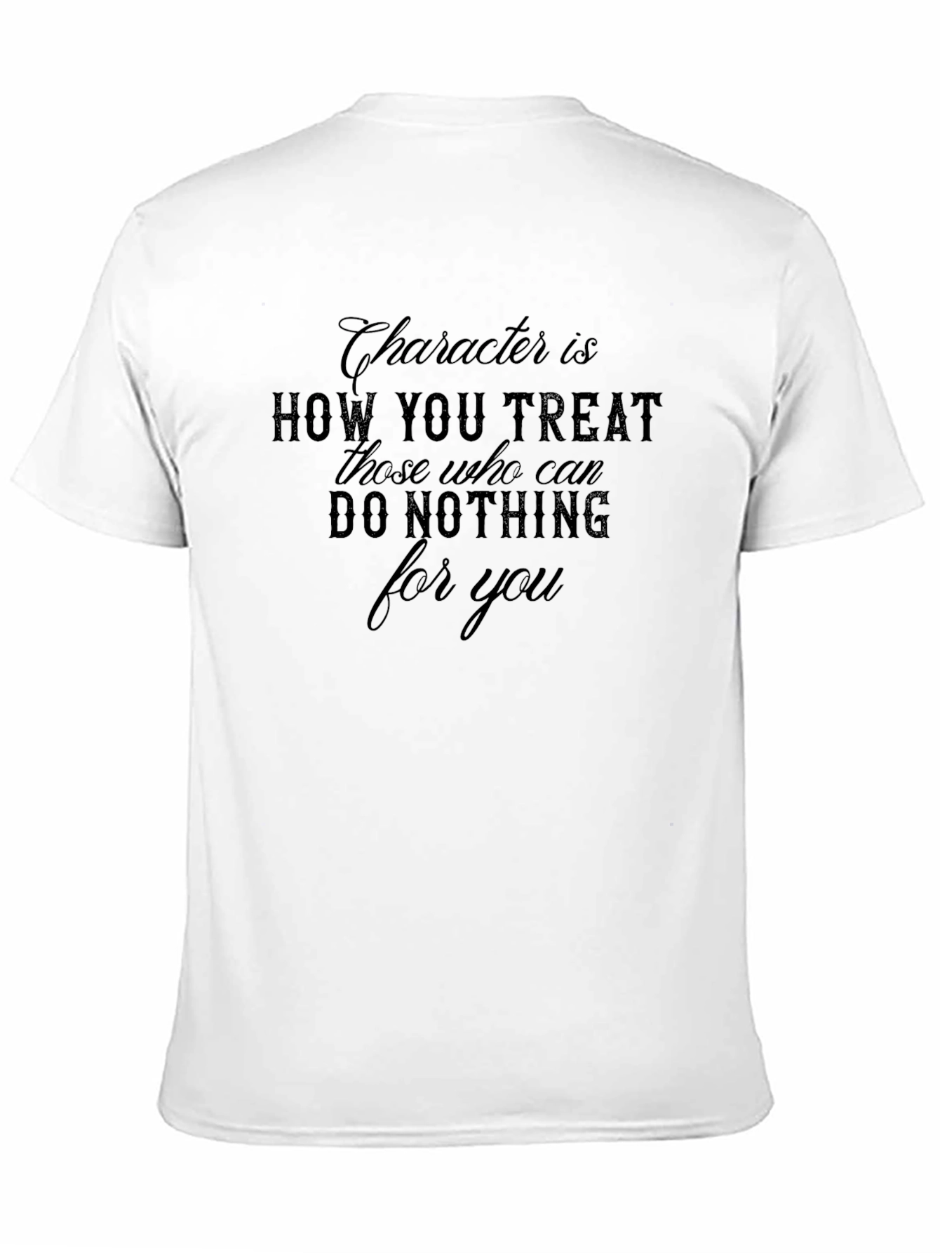Character T-Shirt - How You Treat Others