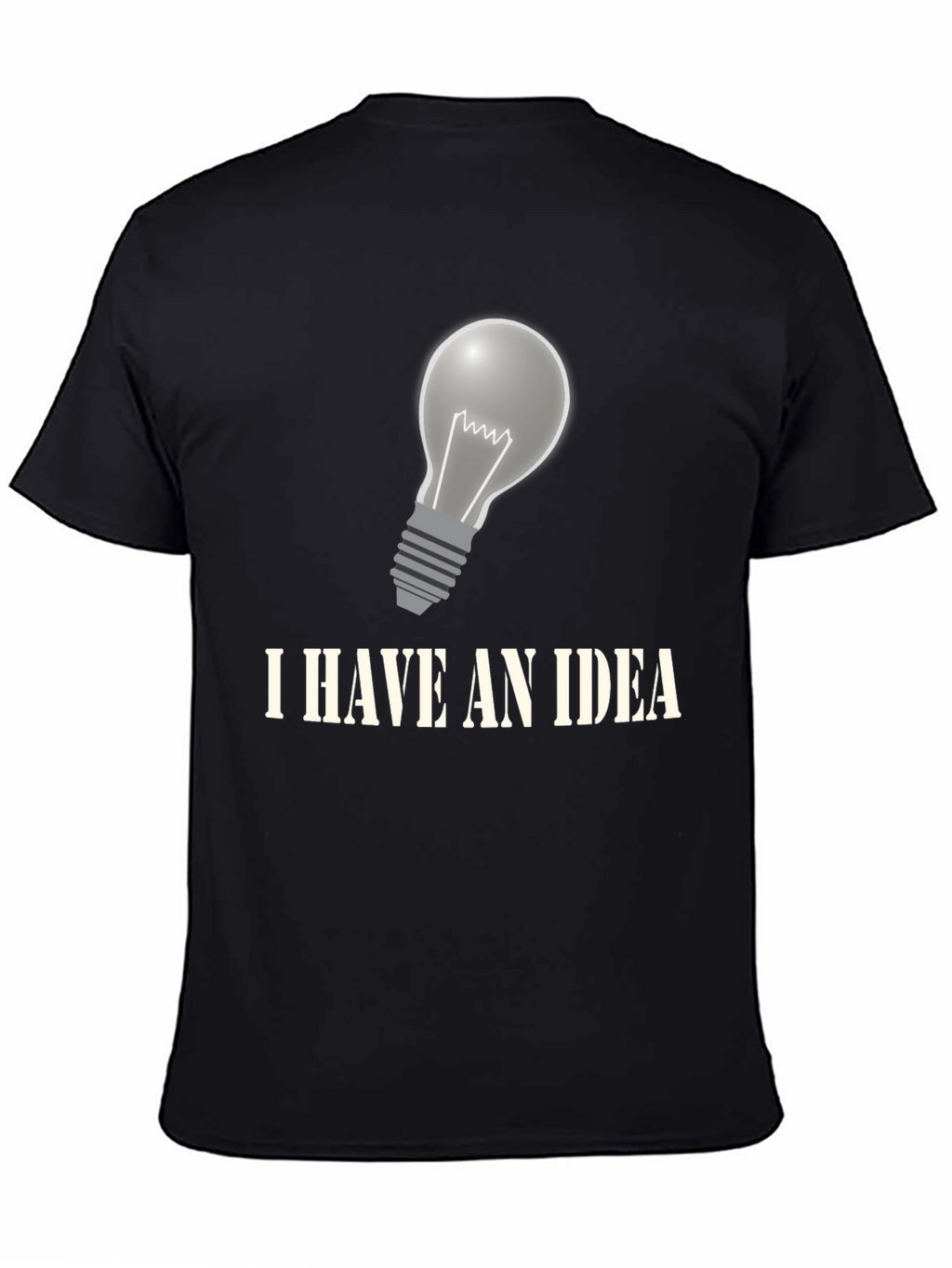 I Have An Idea Graphic T-Shirt - Novelty Design