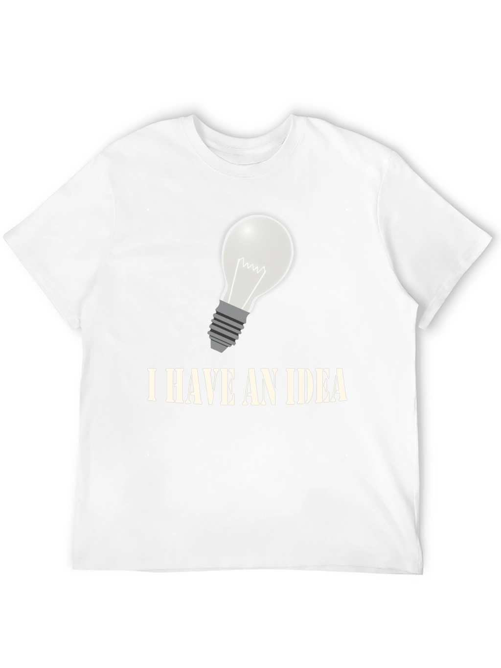 I Have An Idea Graphic T-Shirt - Novelty Design