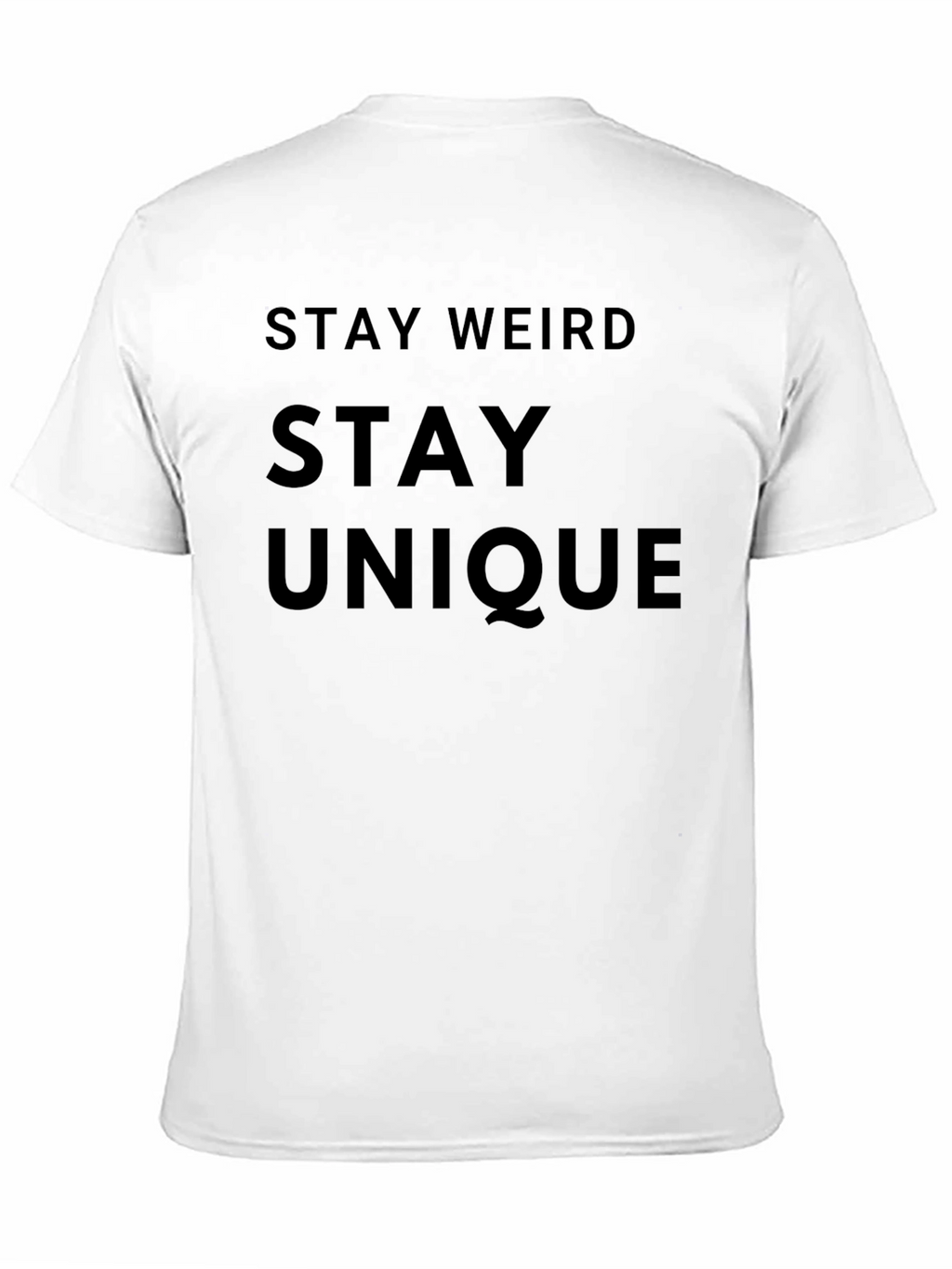 Stay Weird Stay Unique Graphic Tee