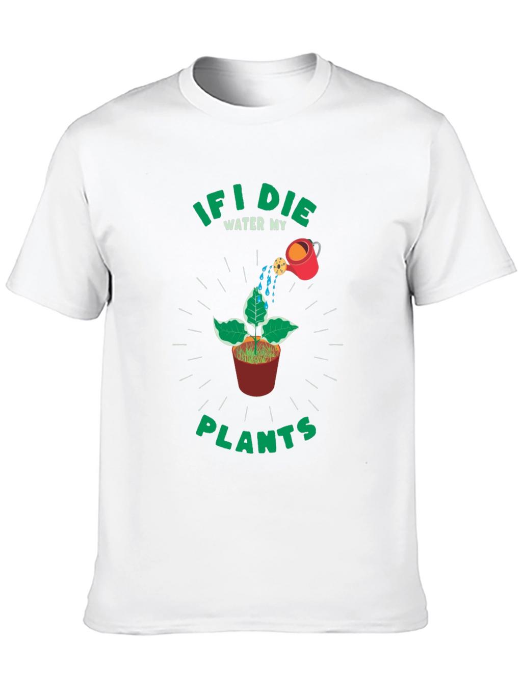 If I Die Water My Plants Graphic Tee