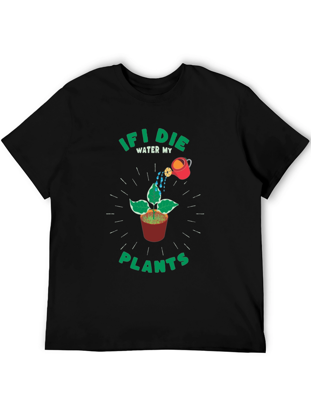If I Die Water My Plants Graphic Tee