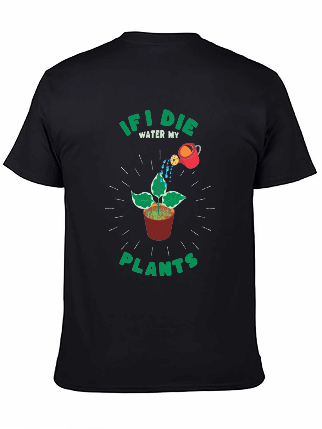 If I Die Water My Plants Graphic Tee