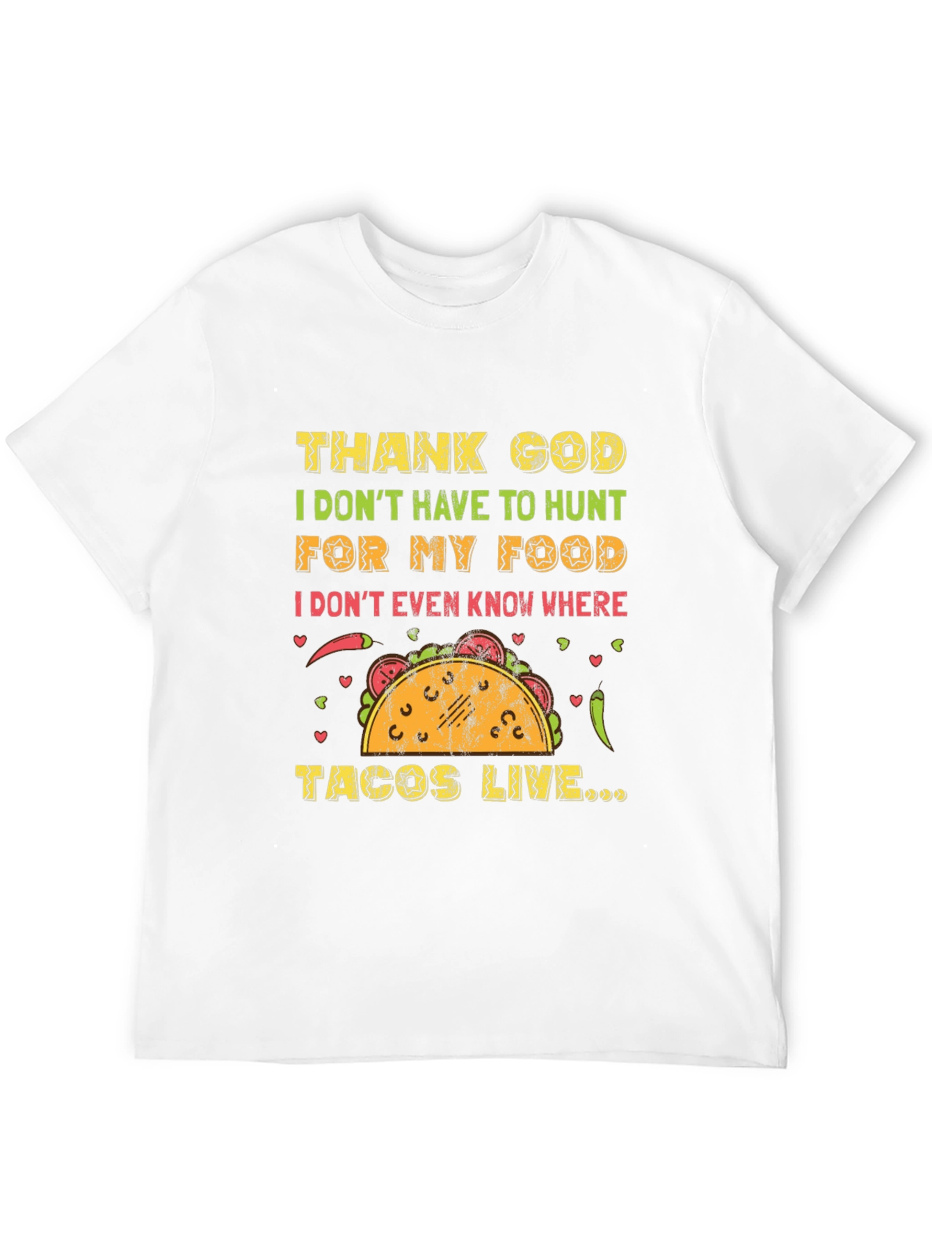 Funny Taco T-Shirt - Thank God I Dont Hunt for My Food Tee