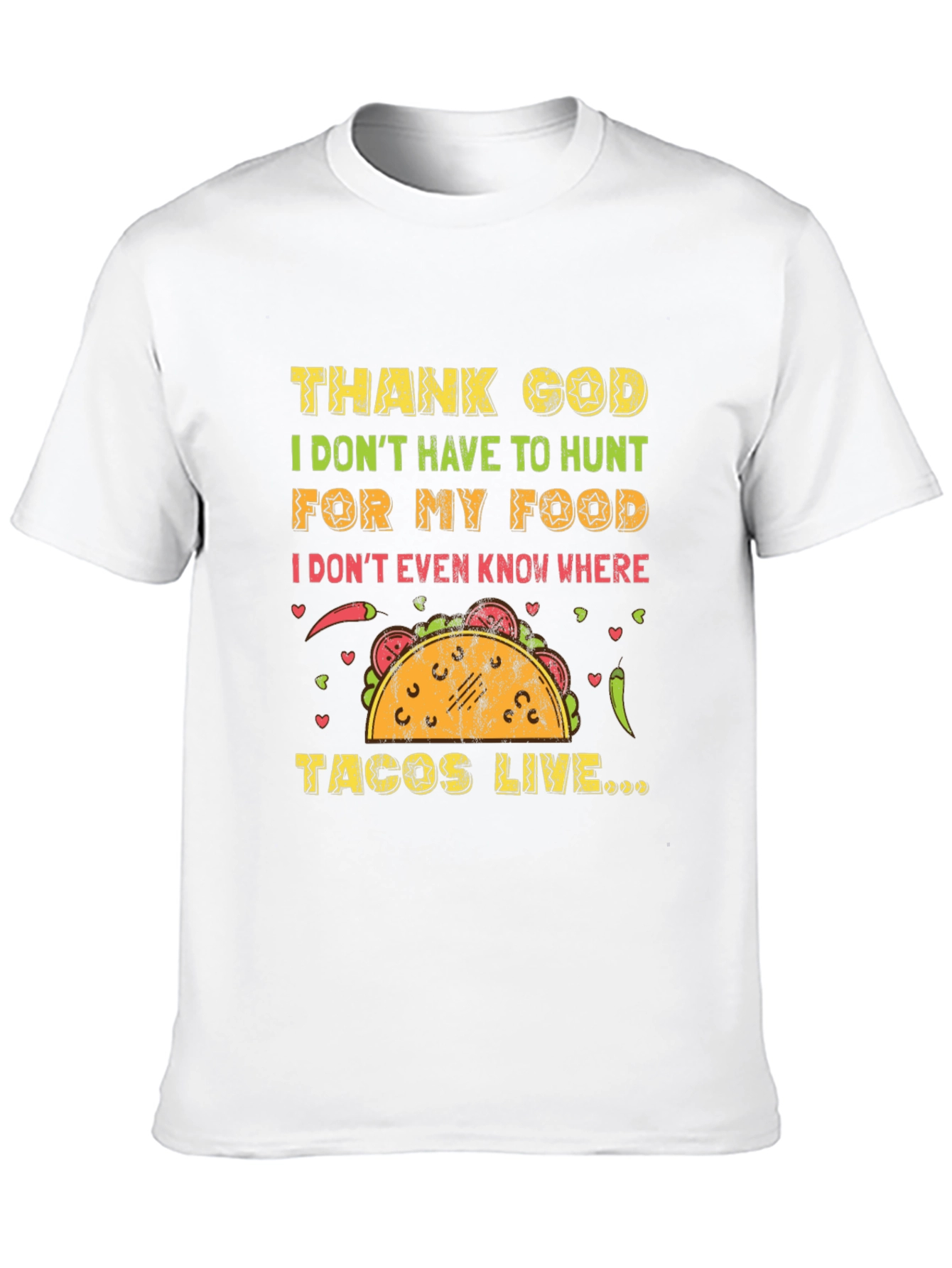 Funny Taco T-Shirt - Thank God I Dont Hunt for My Food Tee