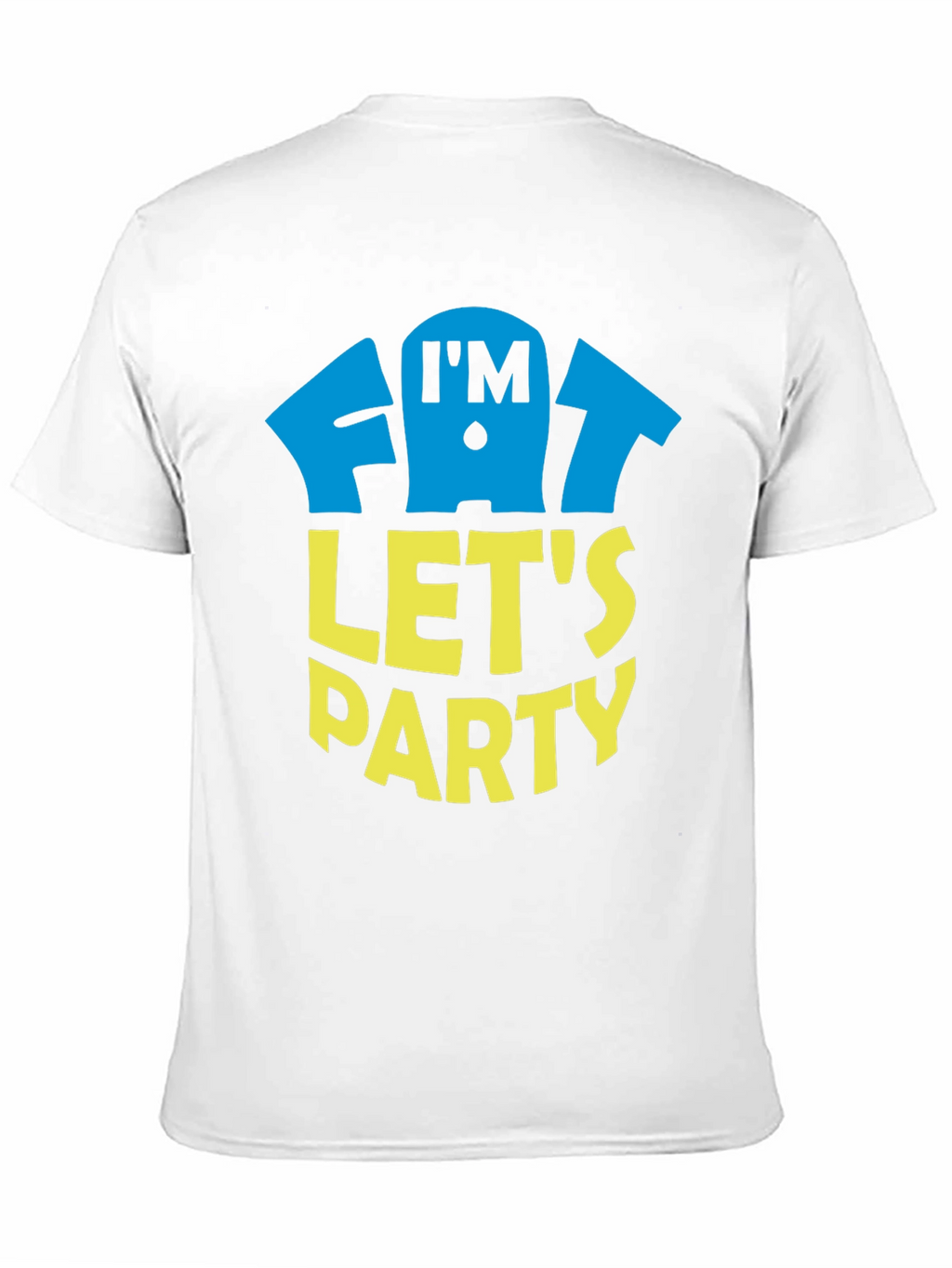 Im Fat Lets Party T-Shirt