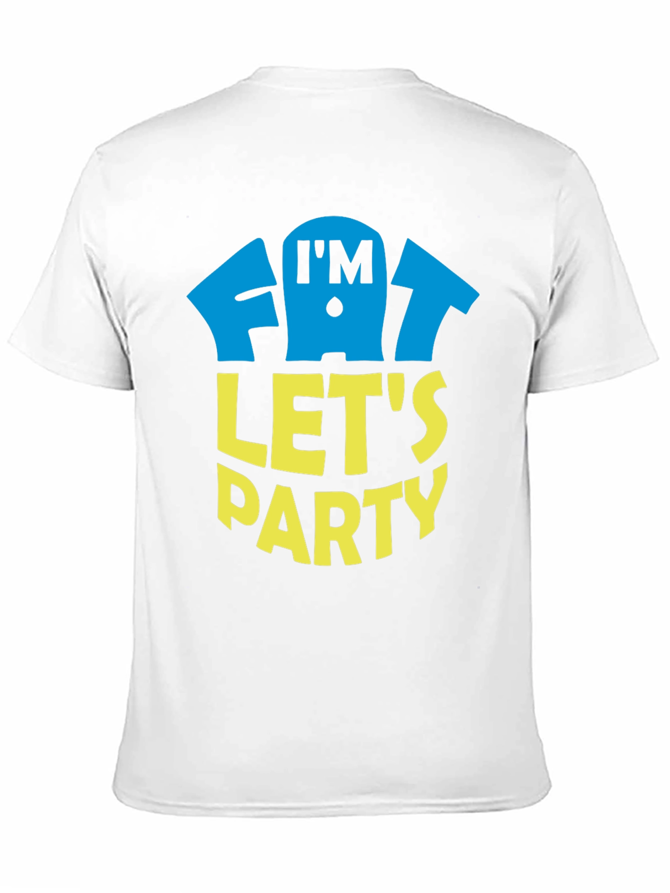 Im Fat Lets Party T-Shirt