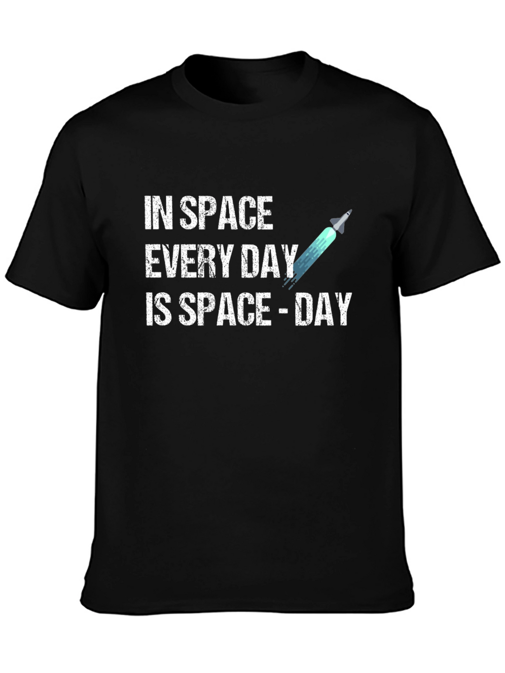 Space Day T-Shirt - Every Day is Space Day!