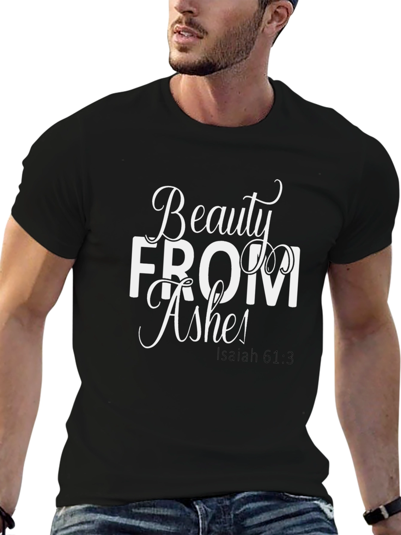 Beauty From Ashes Isaiah 61:3 T-Shirt