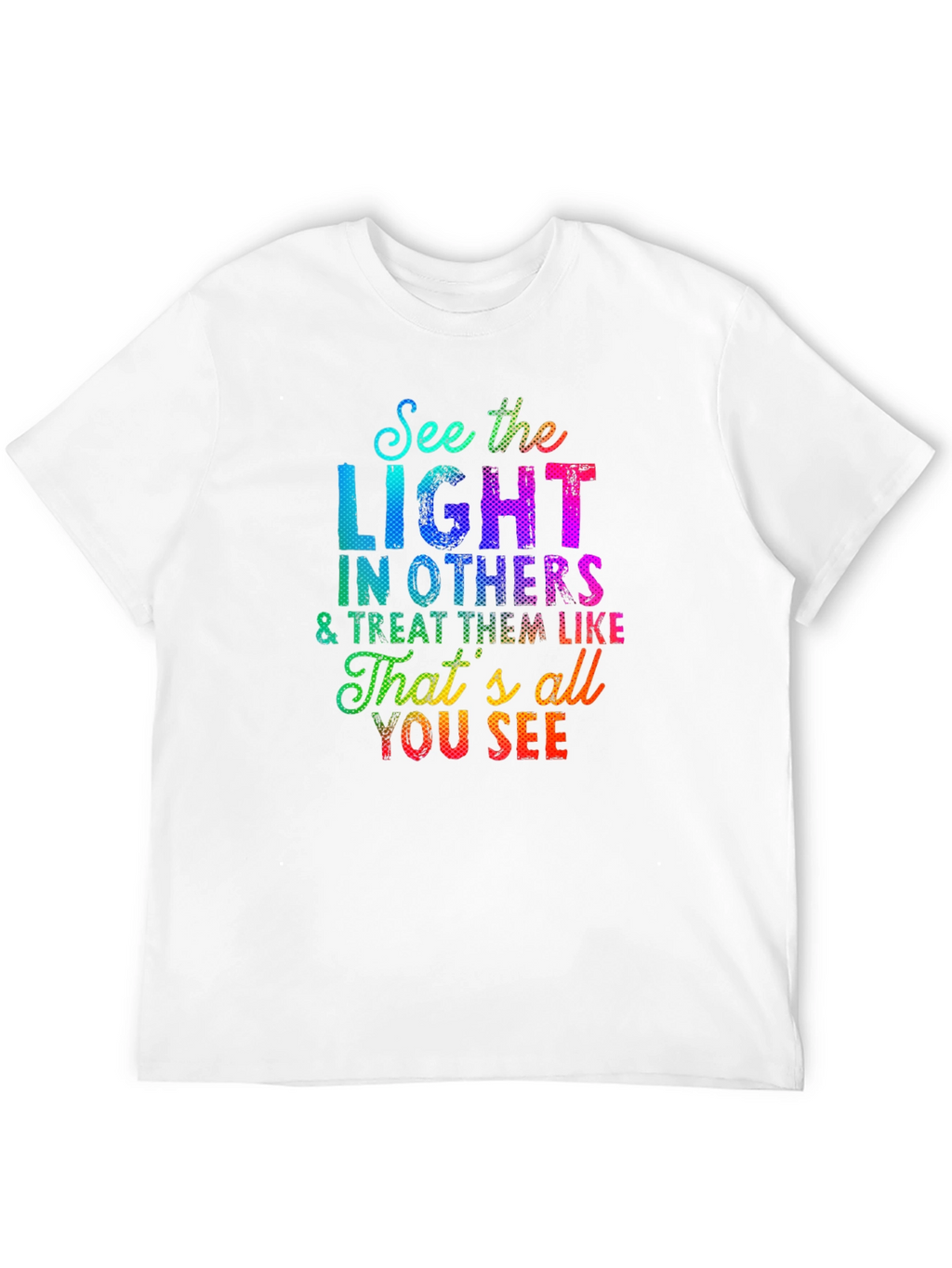 See the Light T-Shirt - Inspirational Graphic Tee